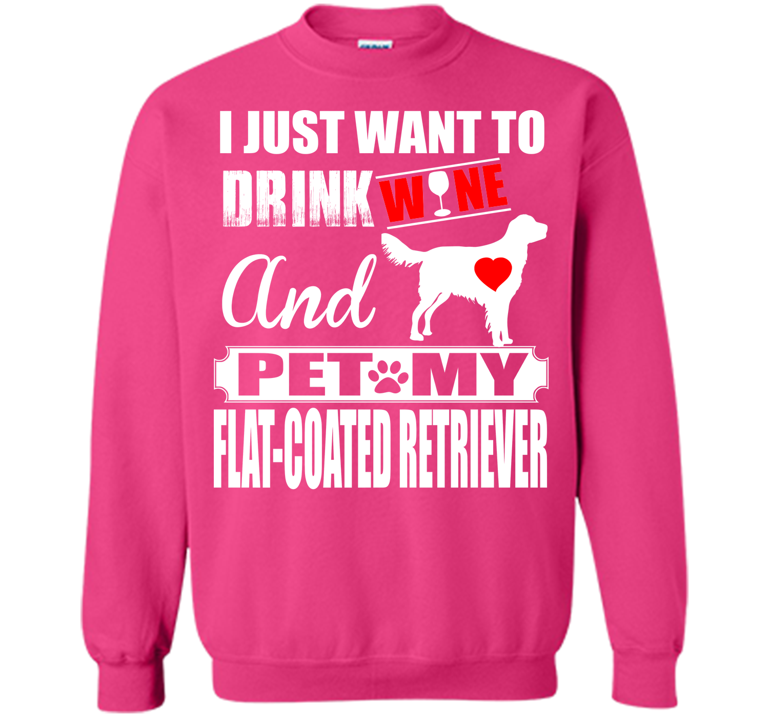 I just want to drink wine and pet my flat coated r T Shirt