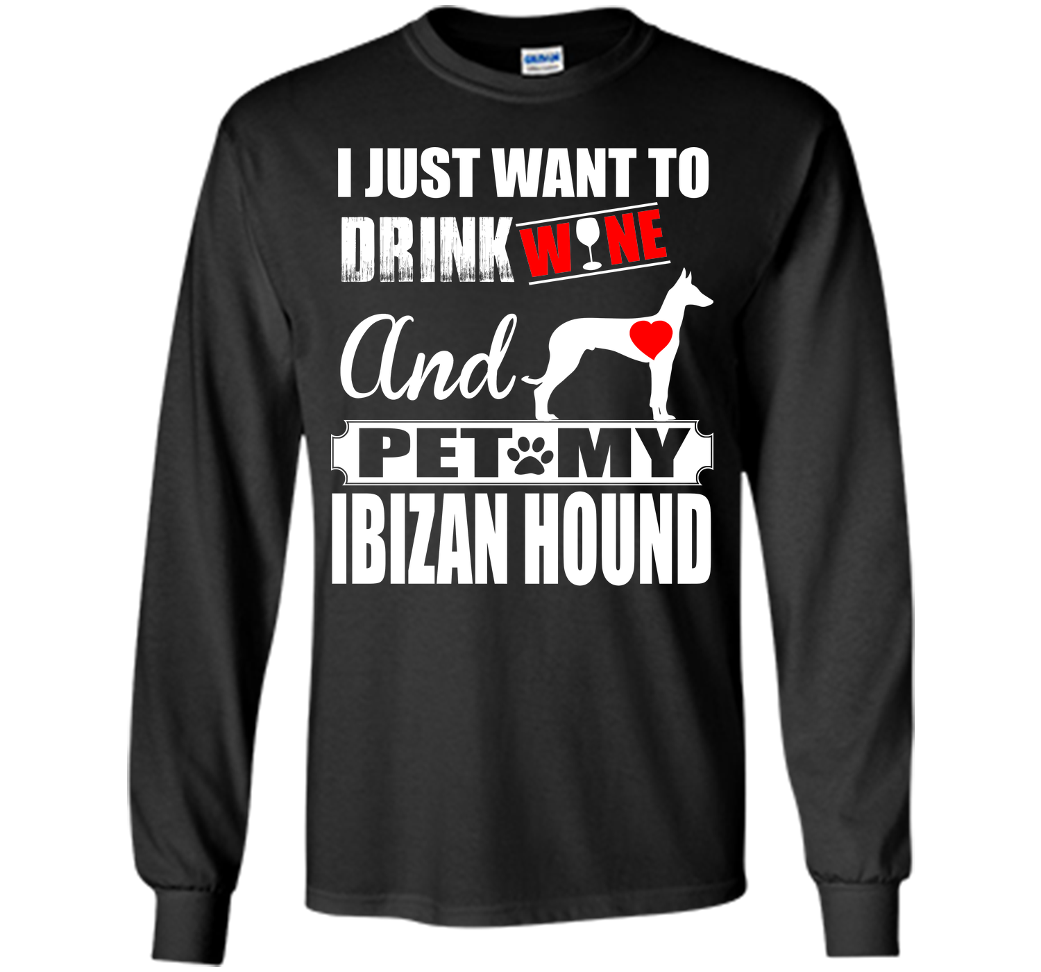 I just want to drink wine and pet my ibizan hound T Shirt