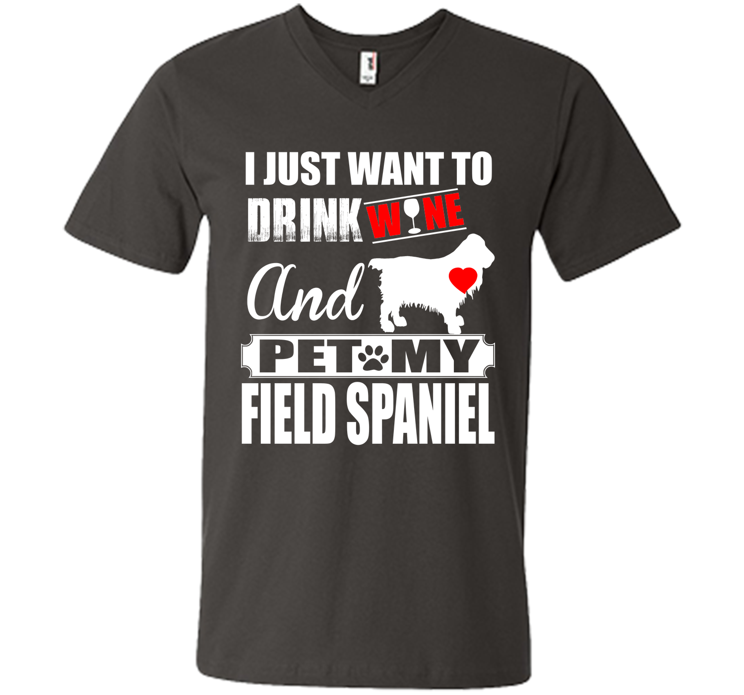 I JUST WANT TO DRINK WINE AND PET MY FIELD SPANIEL T-Shirt