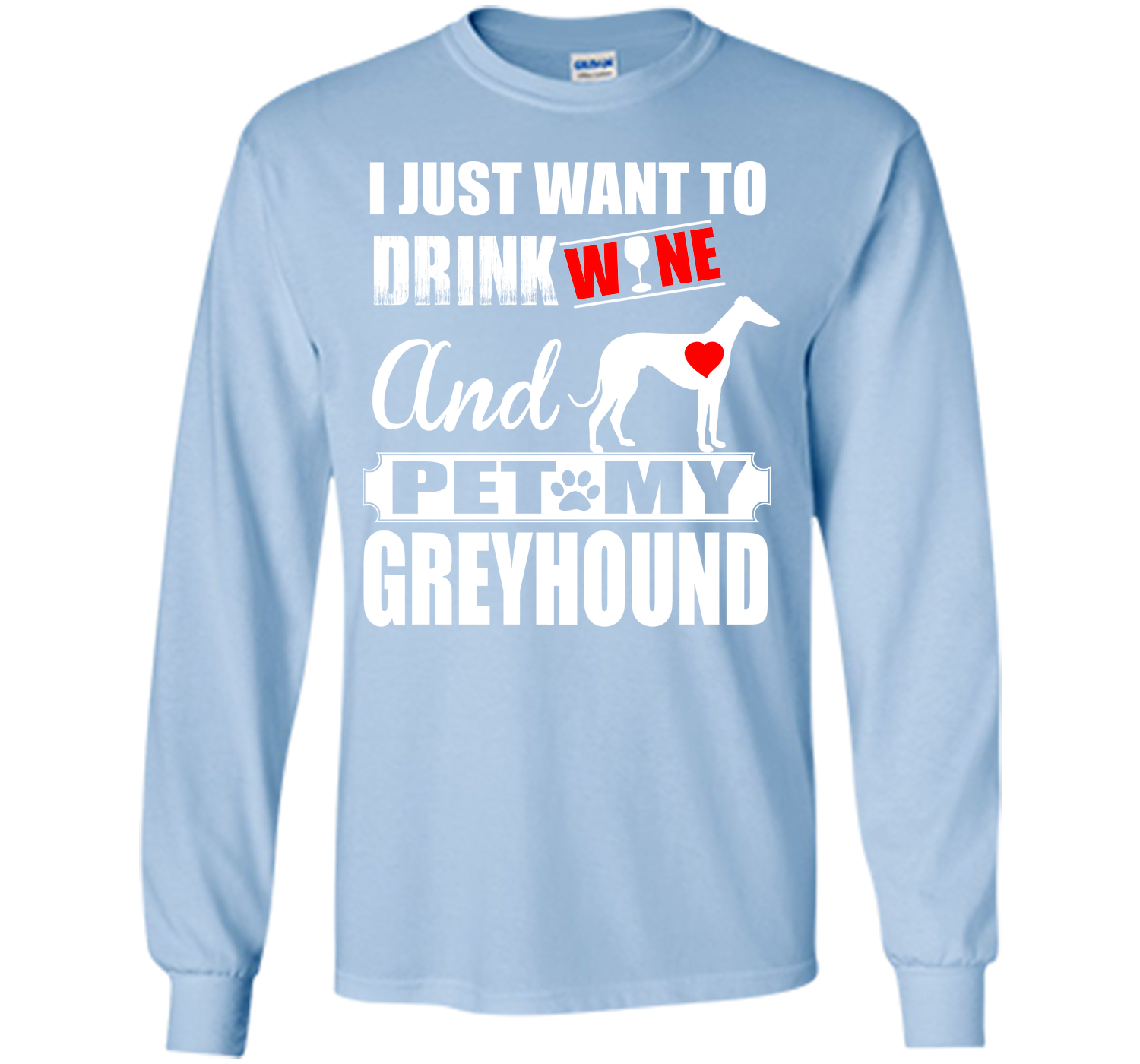 I just want to drink wine and pet my greyhound T Shirt