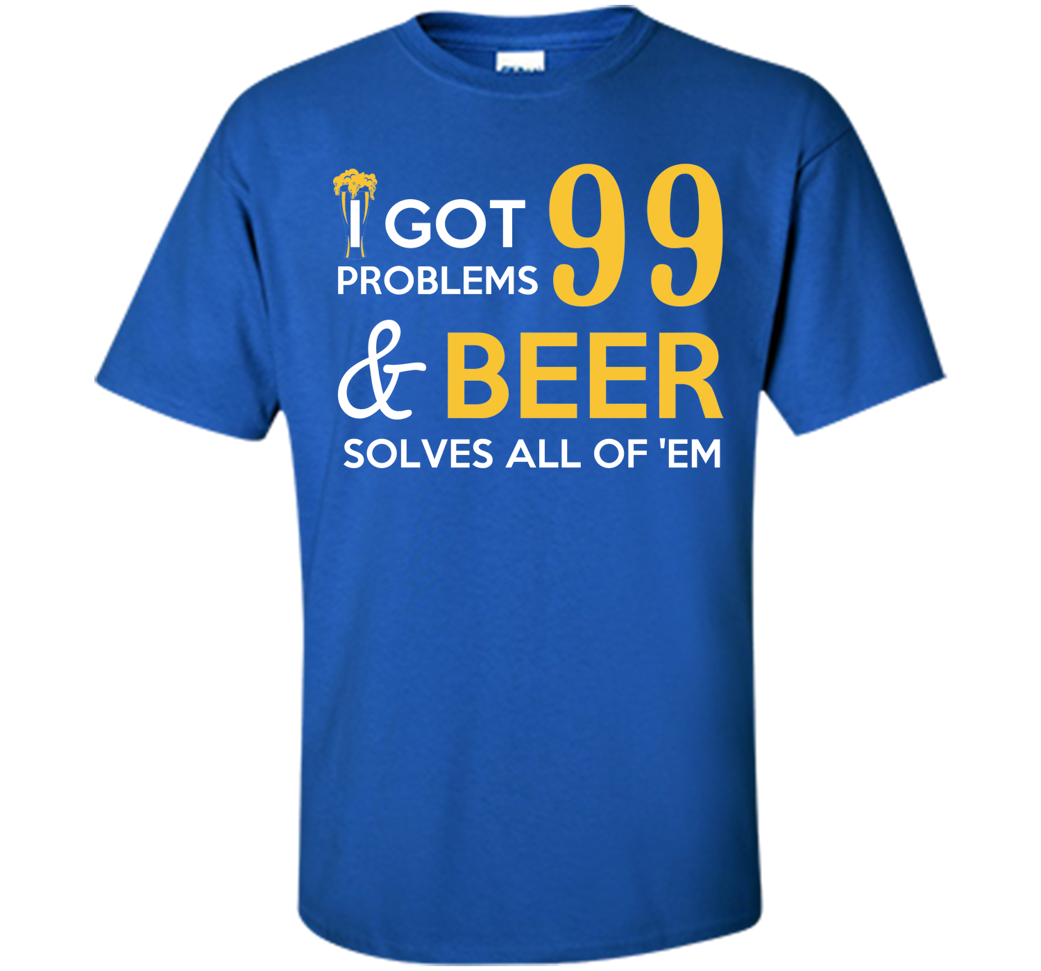 BEER SOLVES ALL OF THEM T-Shirt