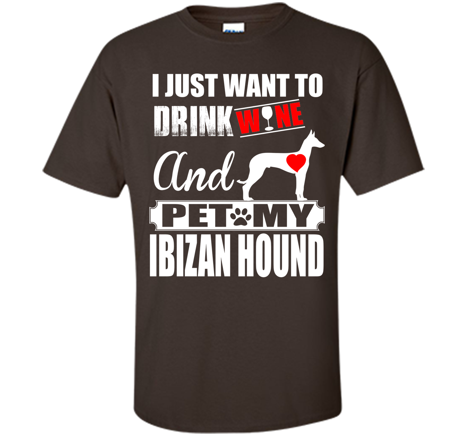 I just want to drink wine and pet my ibizan hound T Shirt