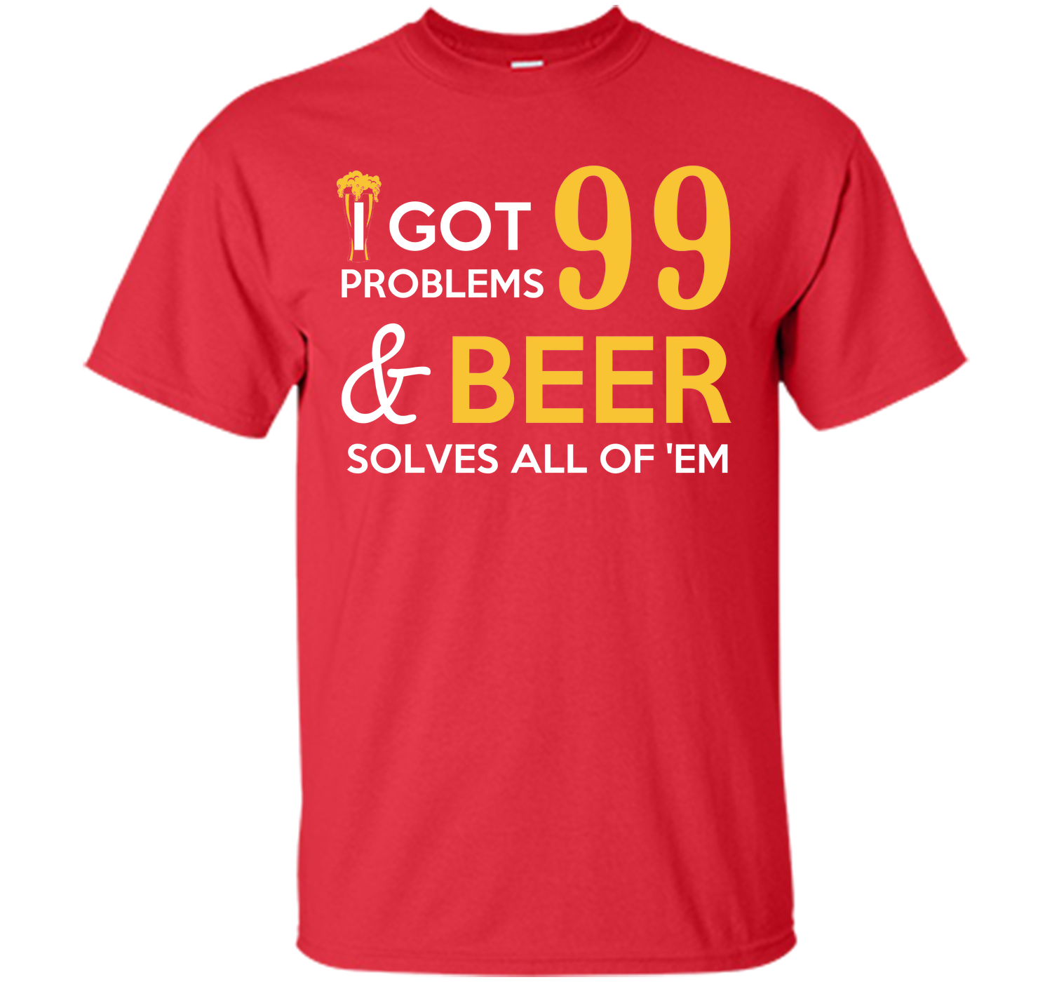 BEER SOLVES ALL OF THEM T-Shirt