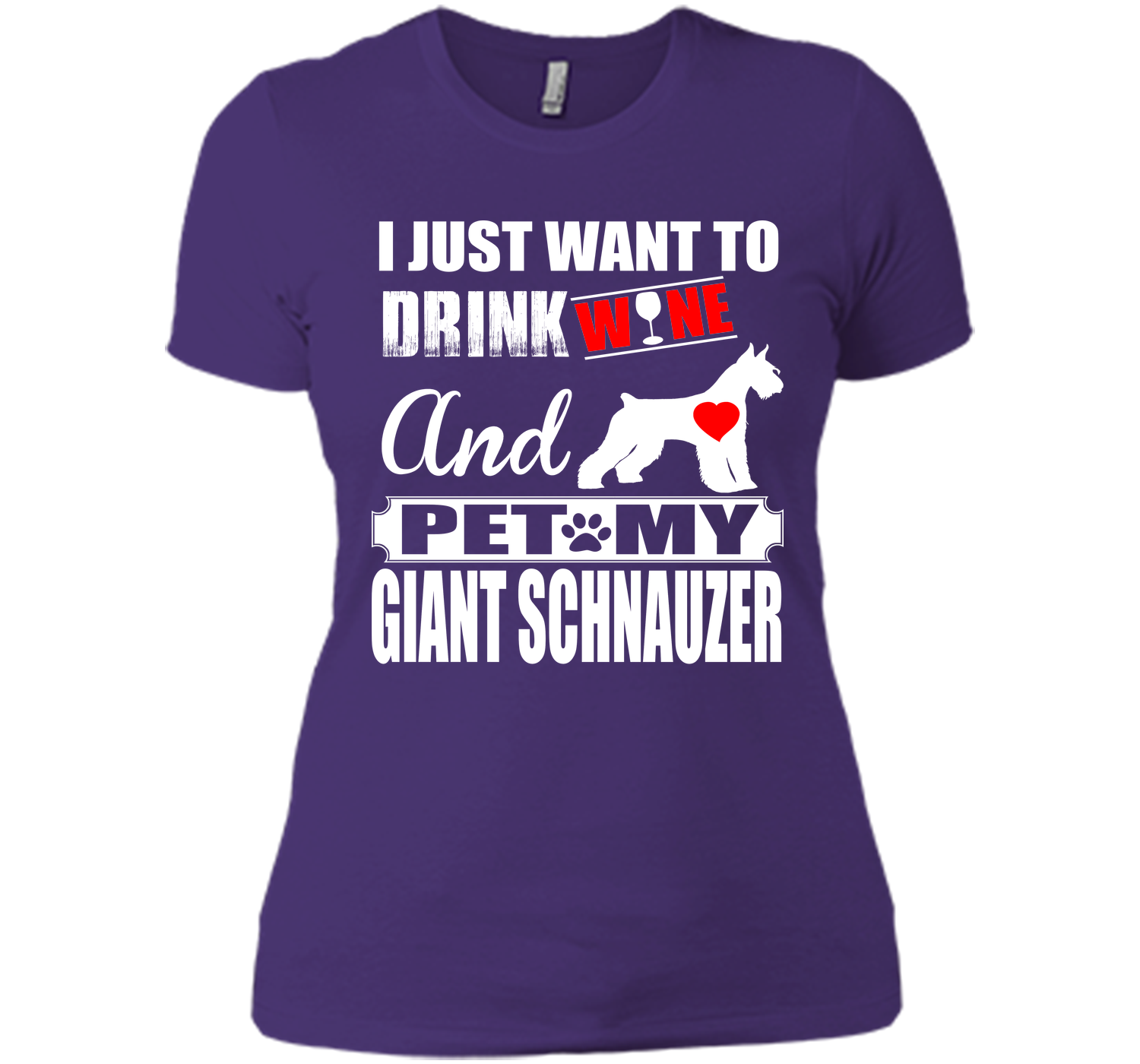 I just want to drink wine and pet my giant schnauz T Shirt