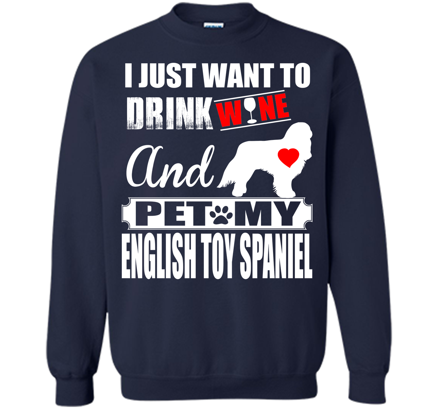 I just want to drink wine and pet my english toy s T Shirt