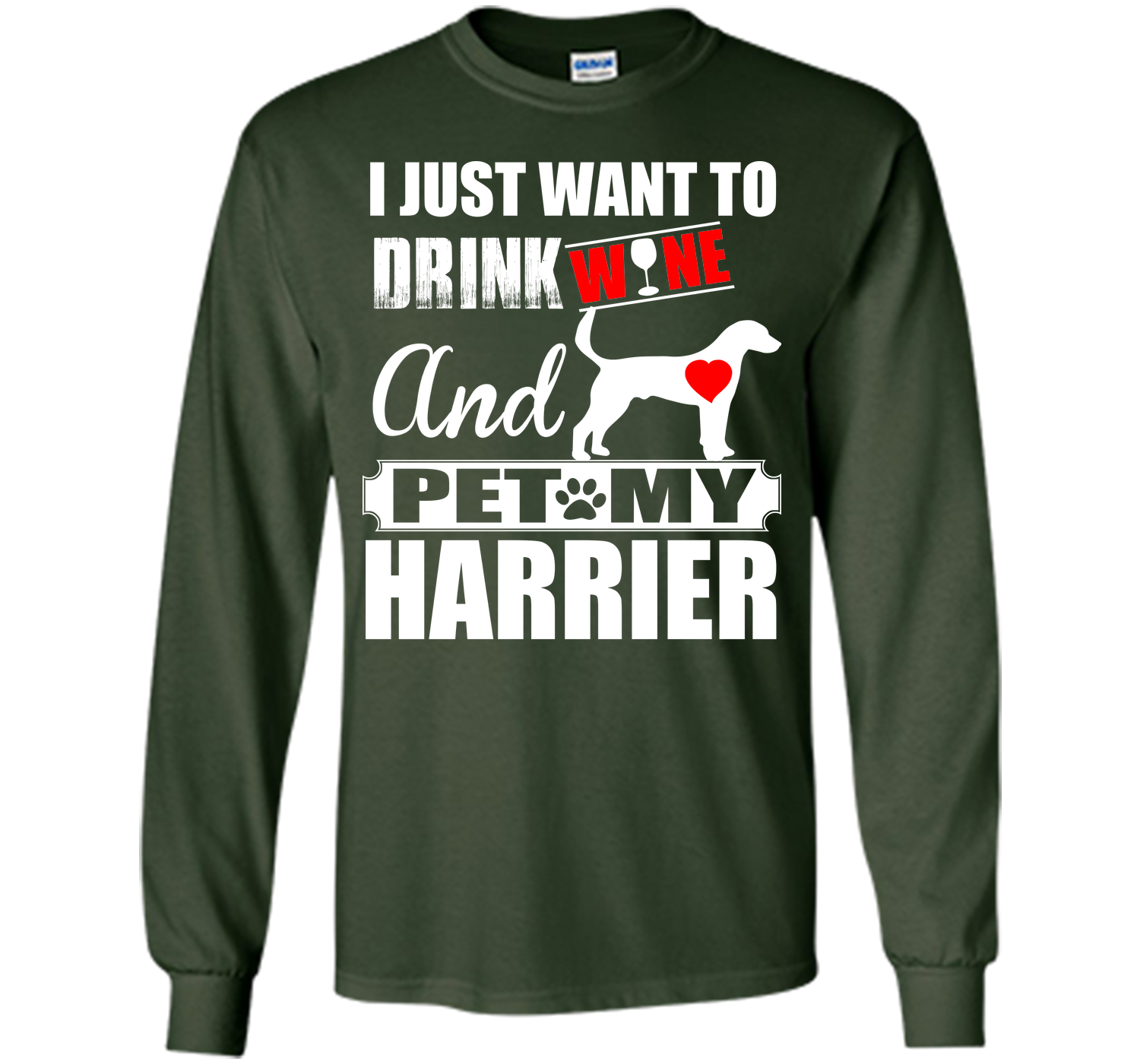 I just want to drink wine and pet my harrier T Shirt