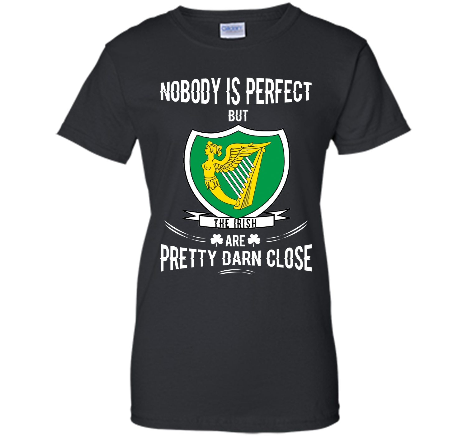 Nobody is perfect but the irish are pretty darn cl T Shirt