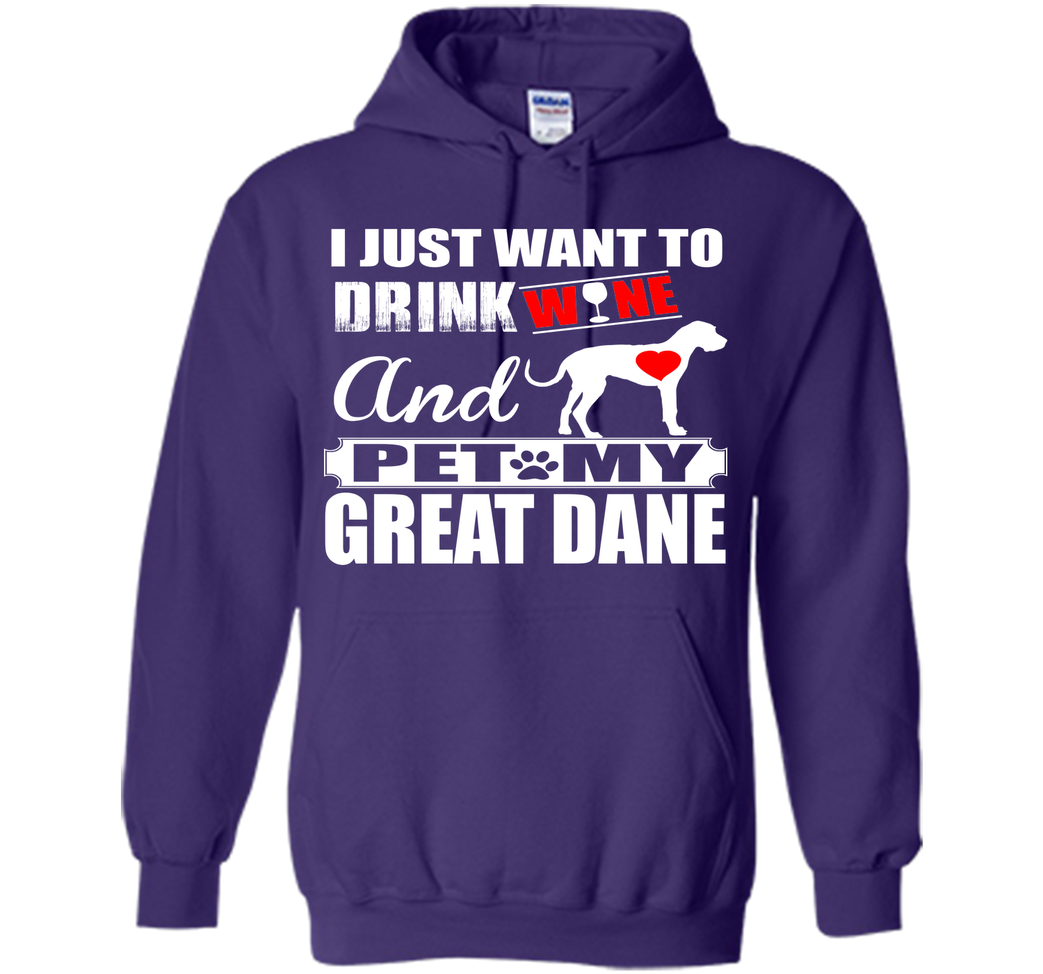 I JUST WANT TO DRINK WINE AND PET MY Great Dane T-Shirt