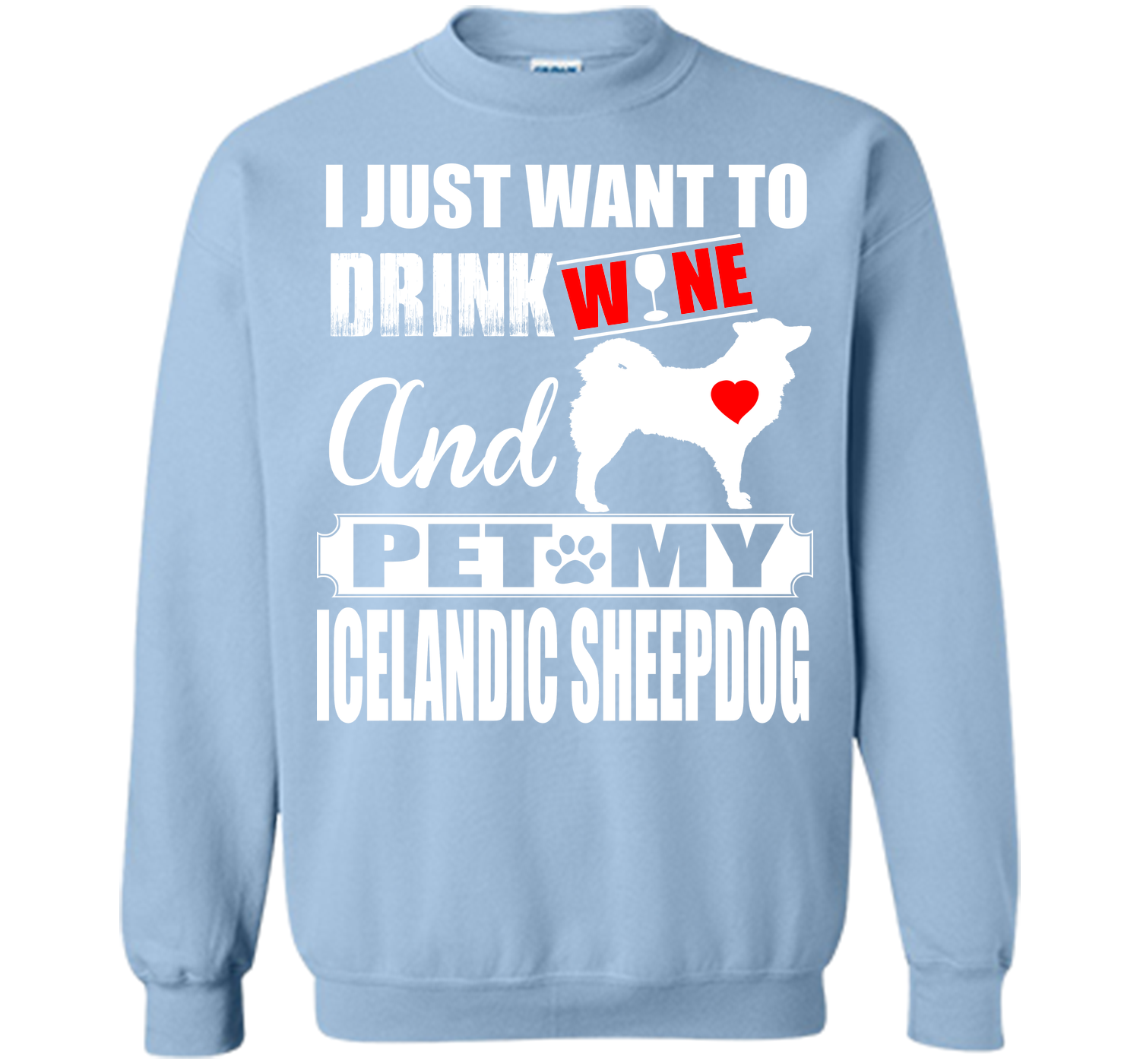 I just want to drink wine and pet my icelandic she T Shirt