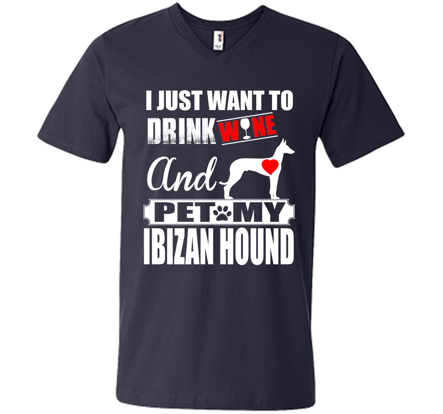 I just want to drink wine and pet my ibizan hound T Shirt