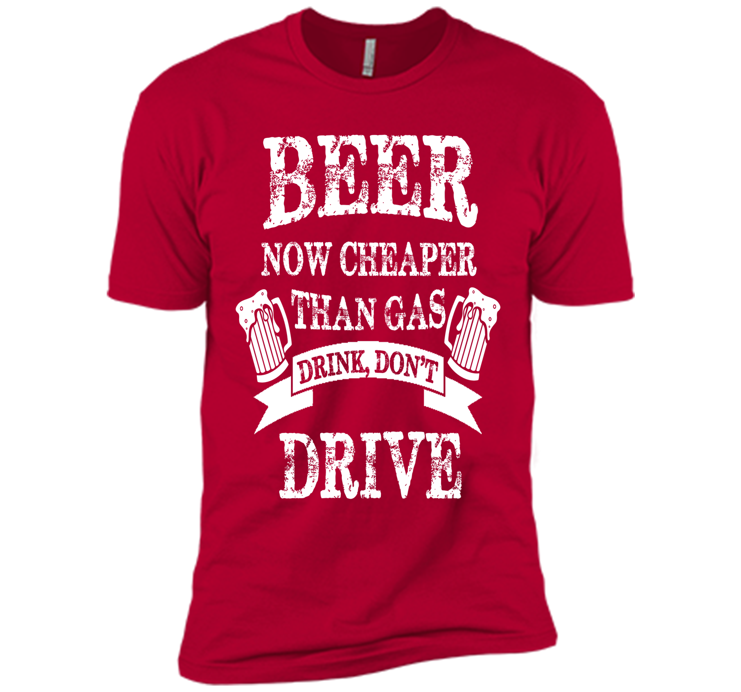 BEER NOW CHEAPER THAN GAS DRINK DONT DRIVE T-Shirt