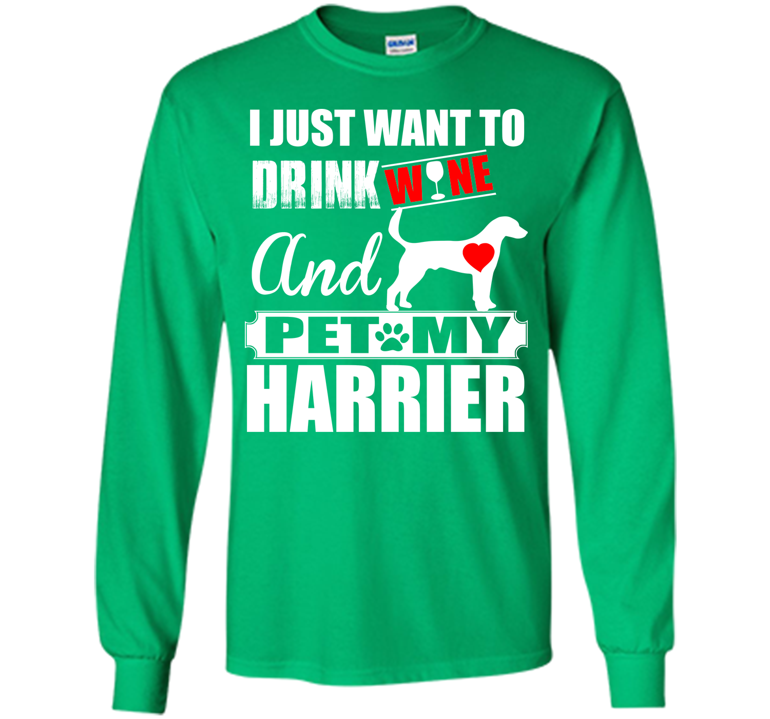 I just want to drink wine and pet my harrier T Shirt