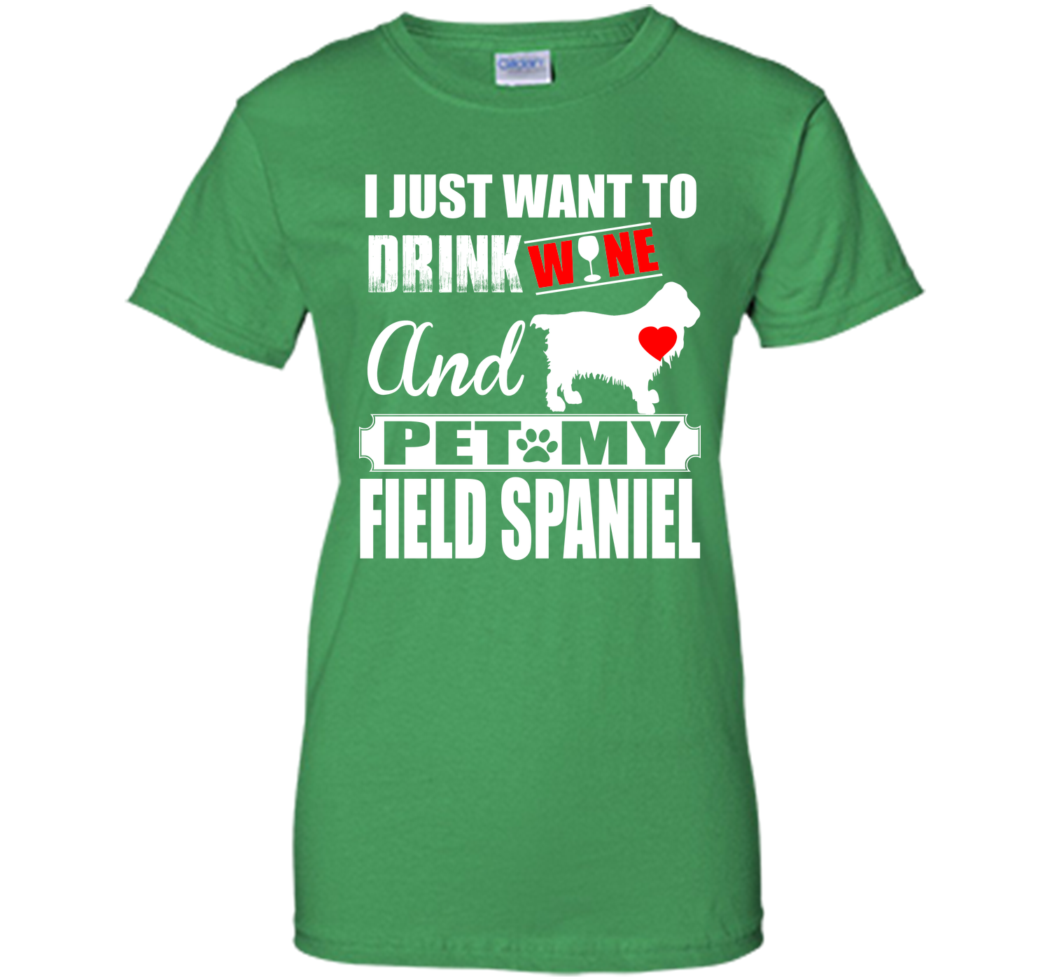 I JUST WANT TO DRINK WINE AND PET MY FIELD SPANIEL T-Shirt