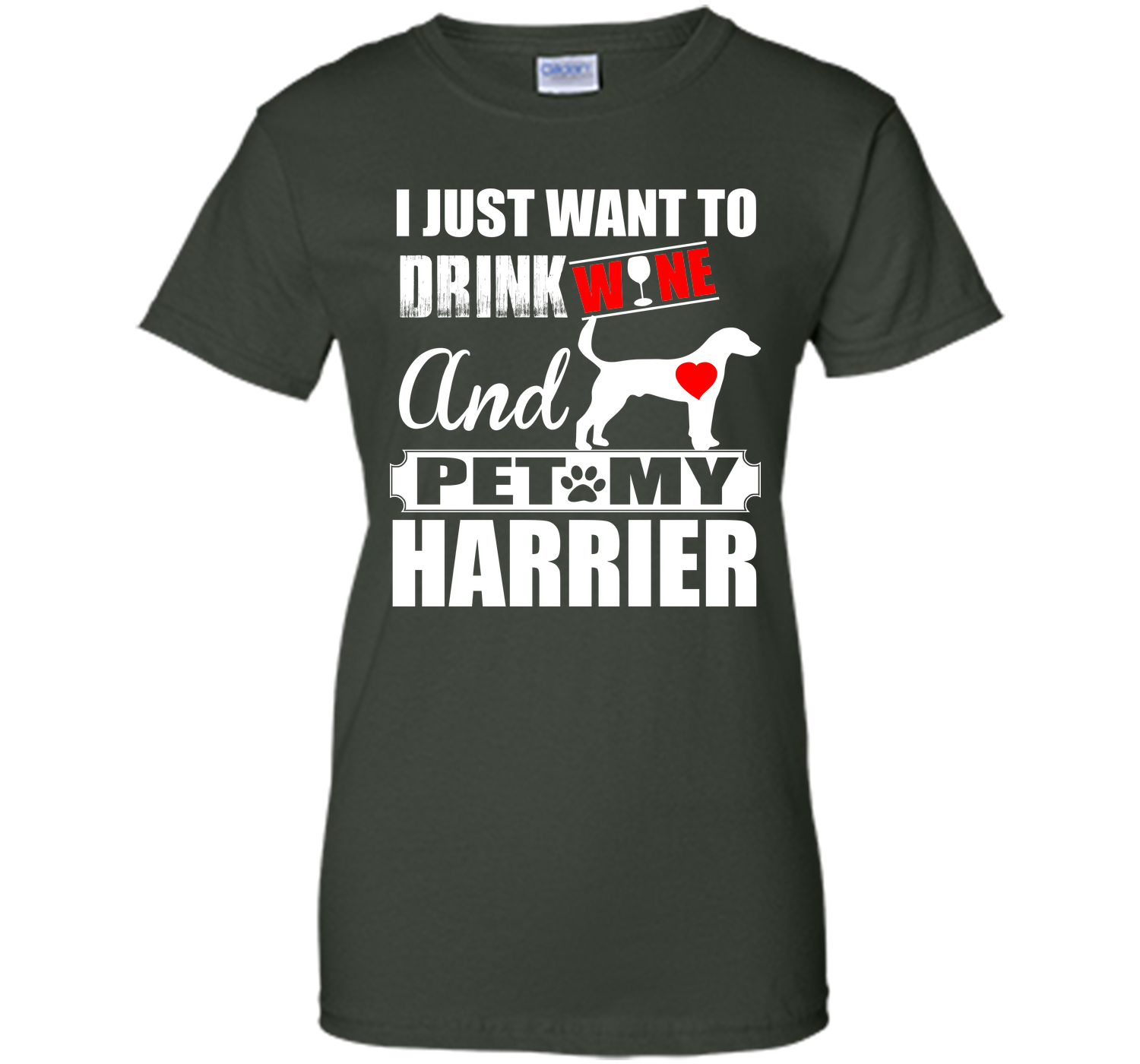 I just want to drink wine and pet my harrier T Shirt