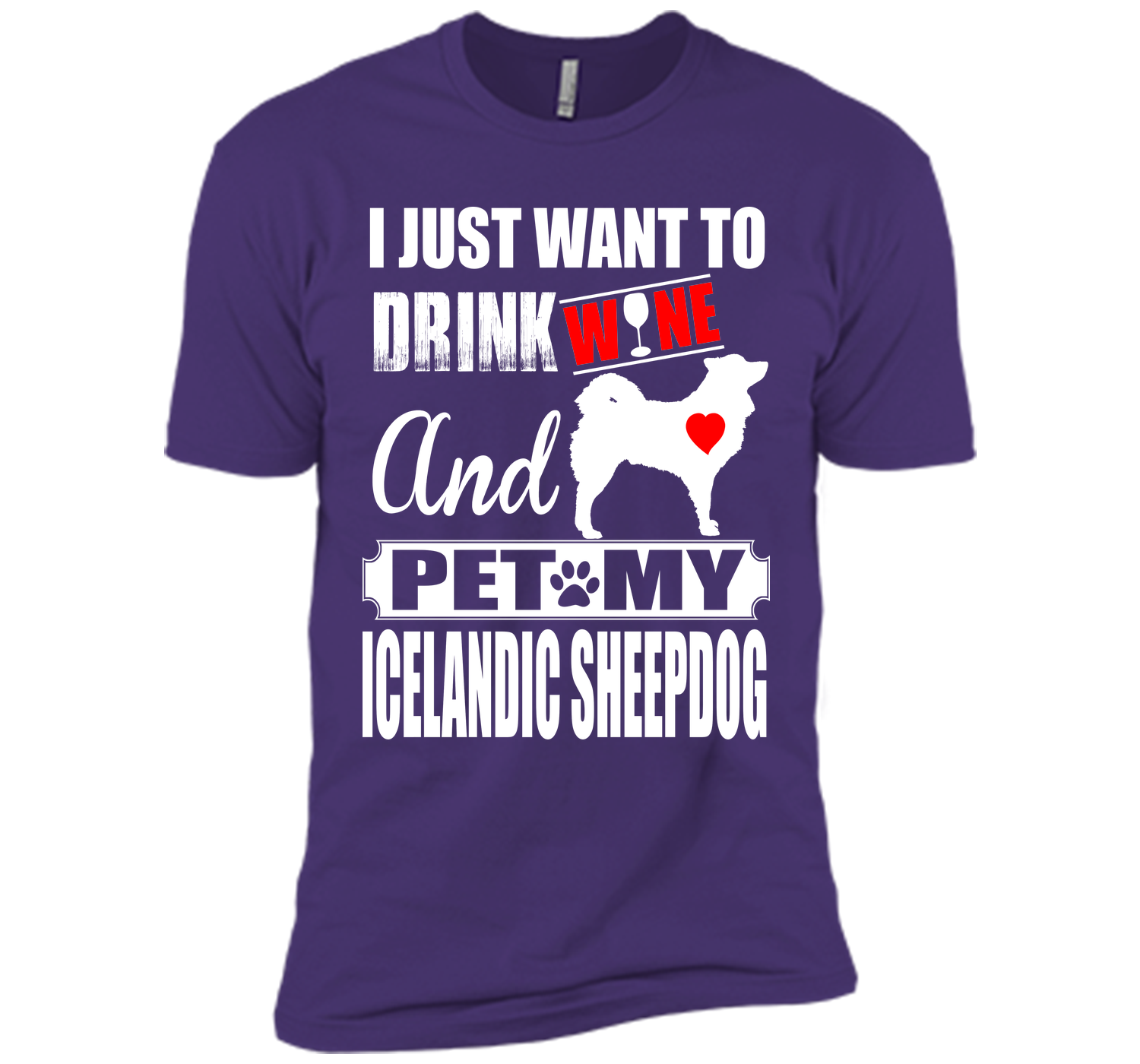 I just want to drink wine and pet my icelandic she T Shirt