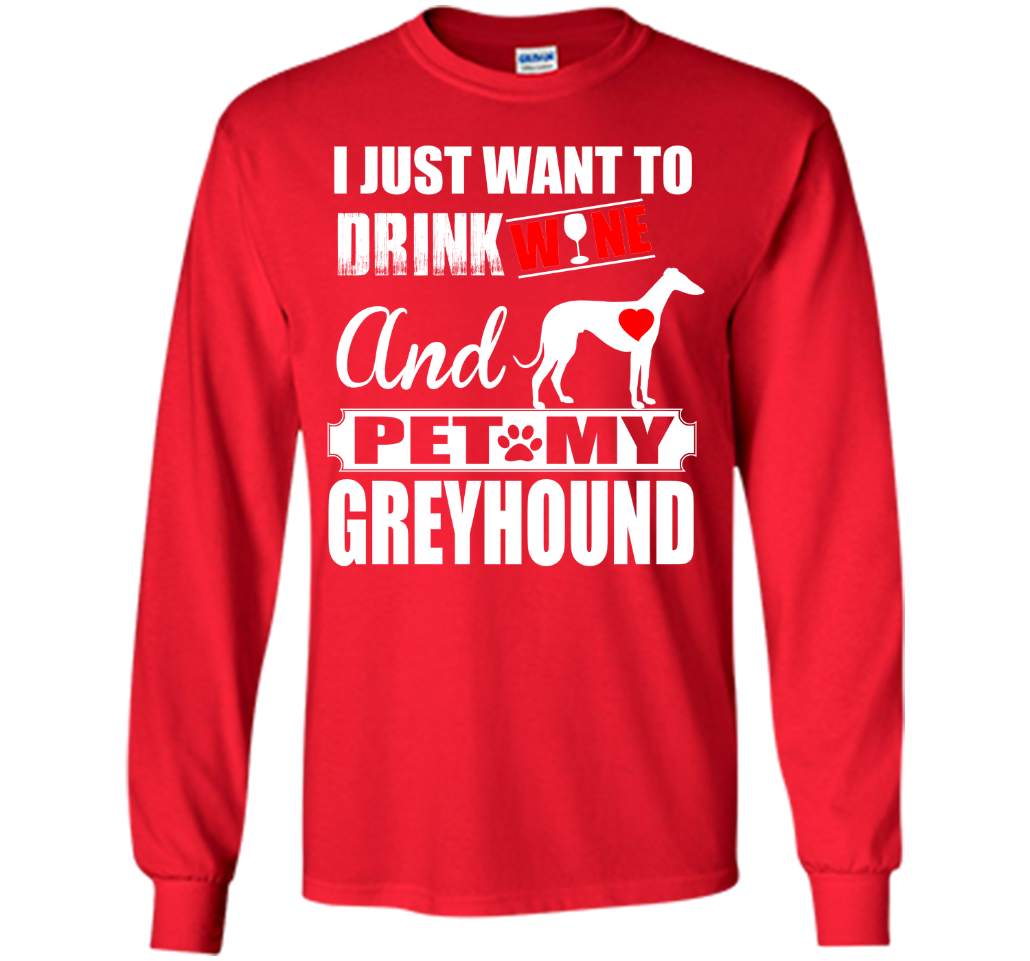 I just want to drink wine and pet my greyhound T Shirt