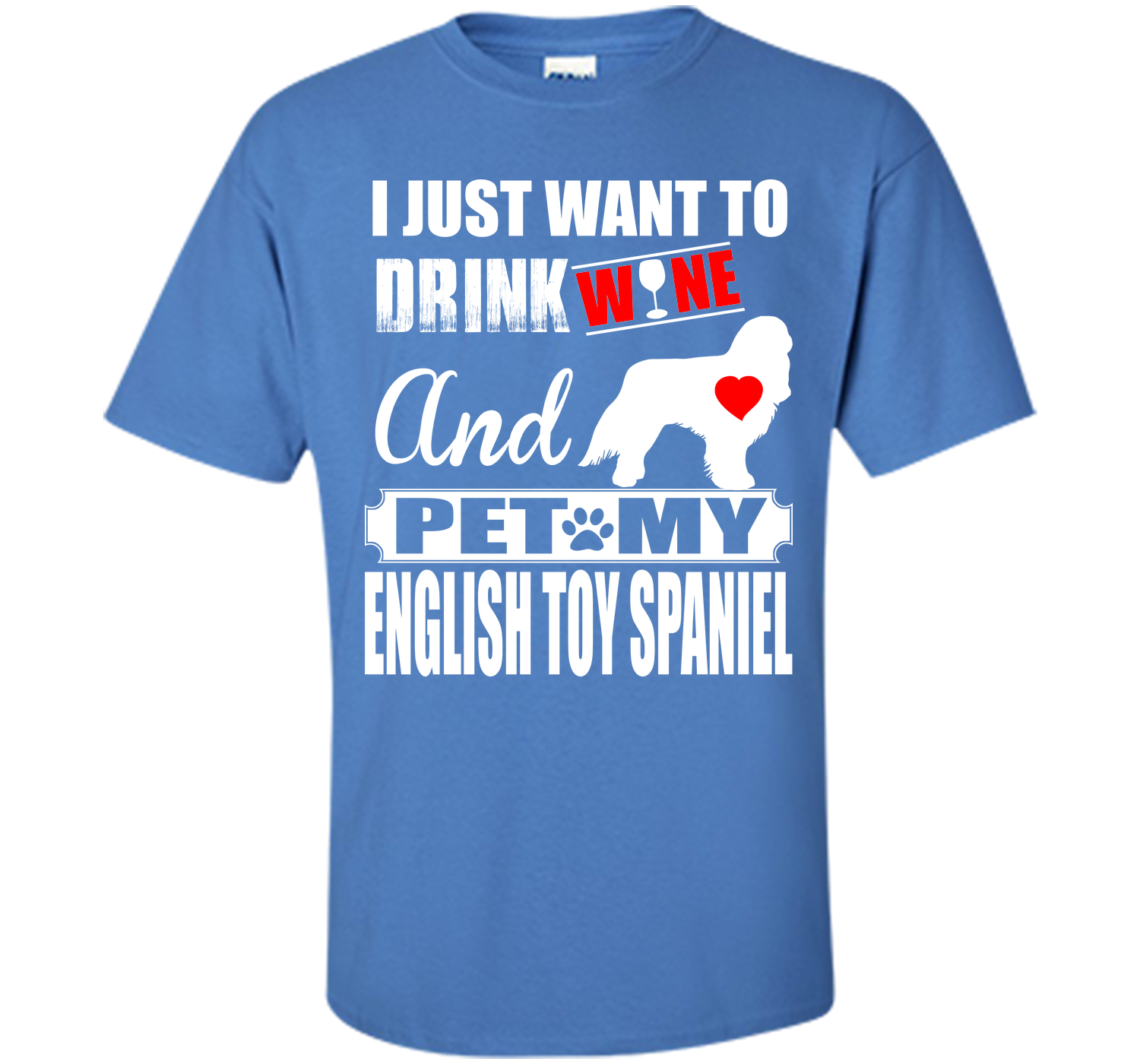I just want to drink wine and pet my english toy s T Shirt
