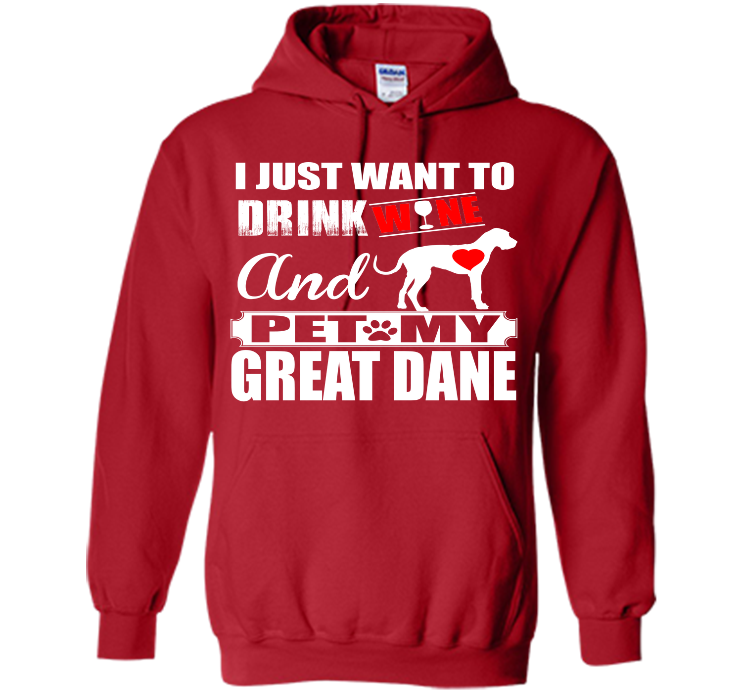 I JUST WANT TO DRINK WINE AND PET MY Great Dane T-Shirt
