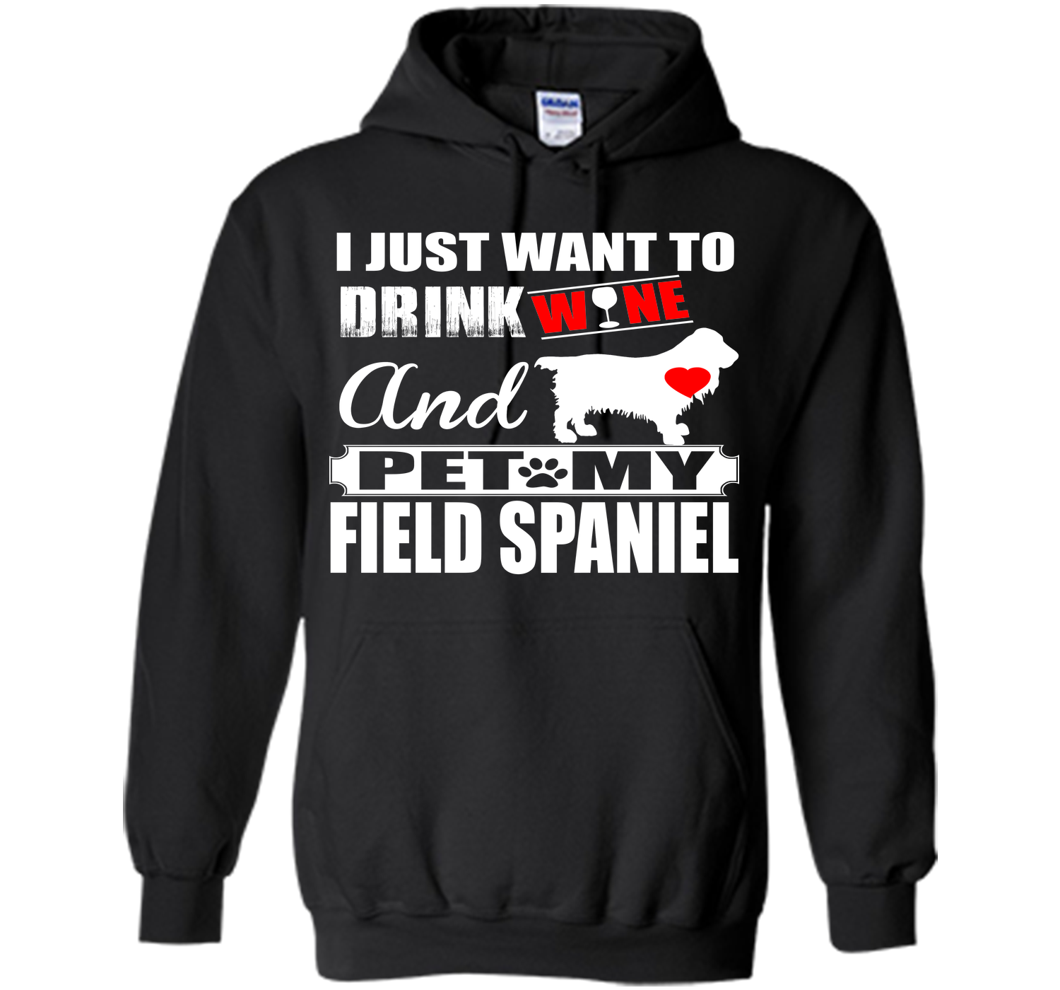 I JUST WANT TO DRINK WINE AND PET MY FIELD SPANIEL T-Shirt
