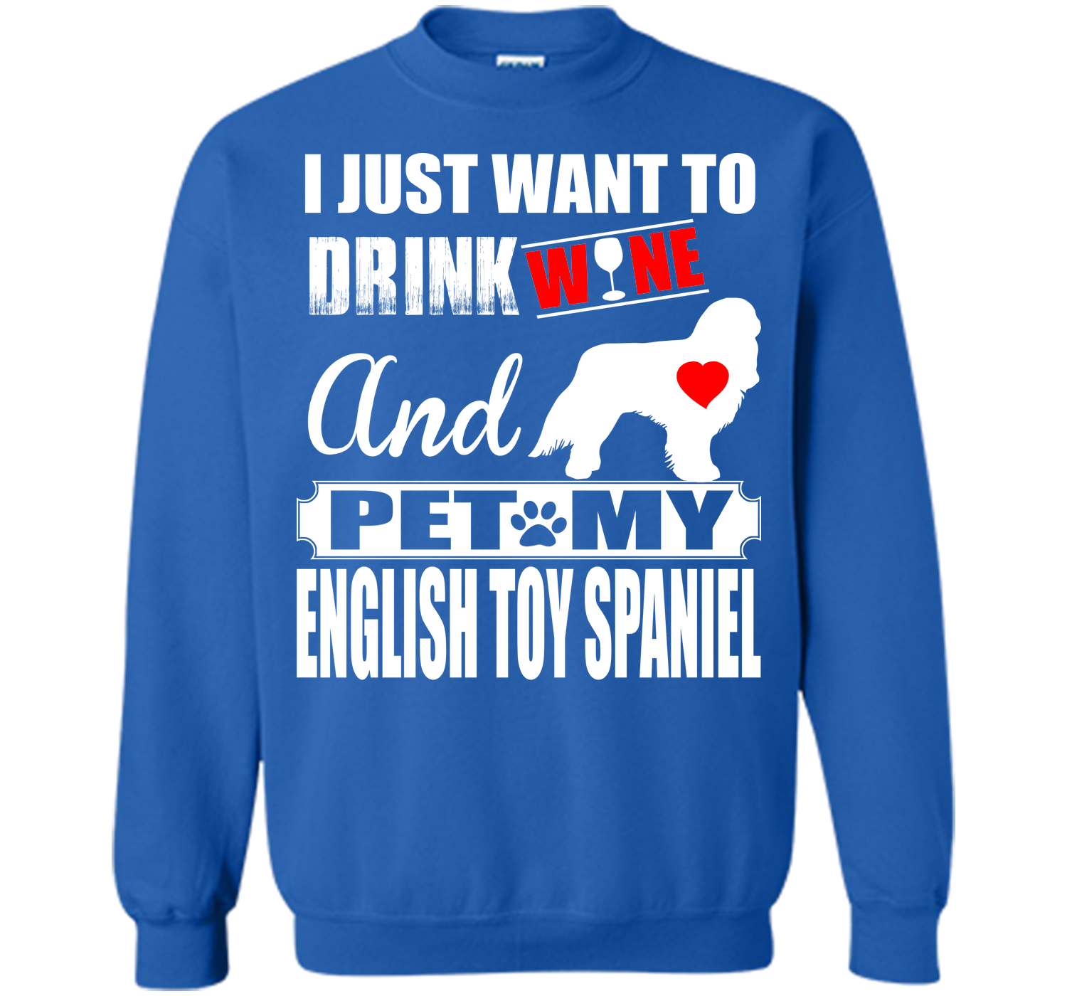 I just want to drink wine and pet my english toy s T Shirt