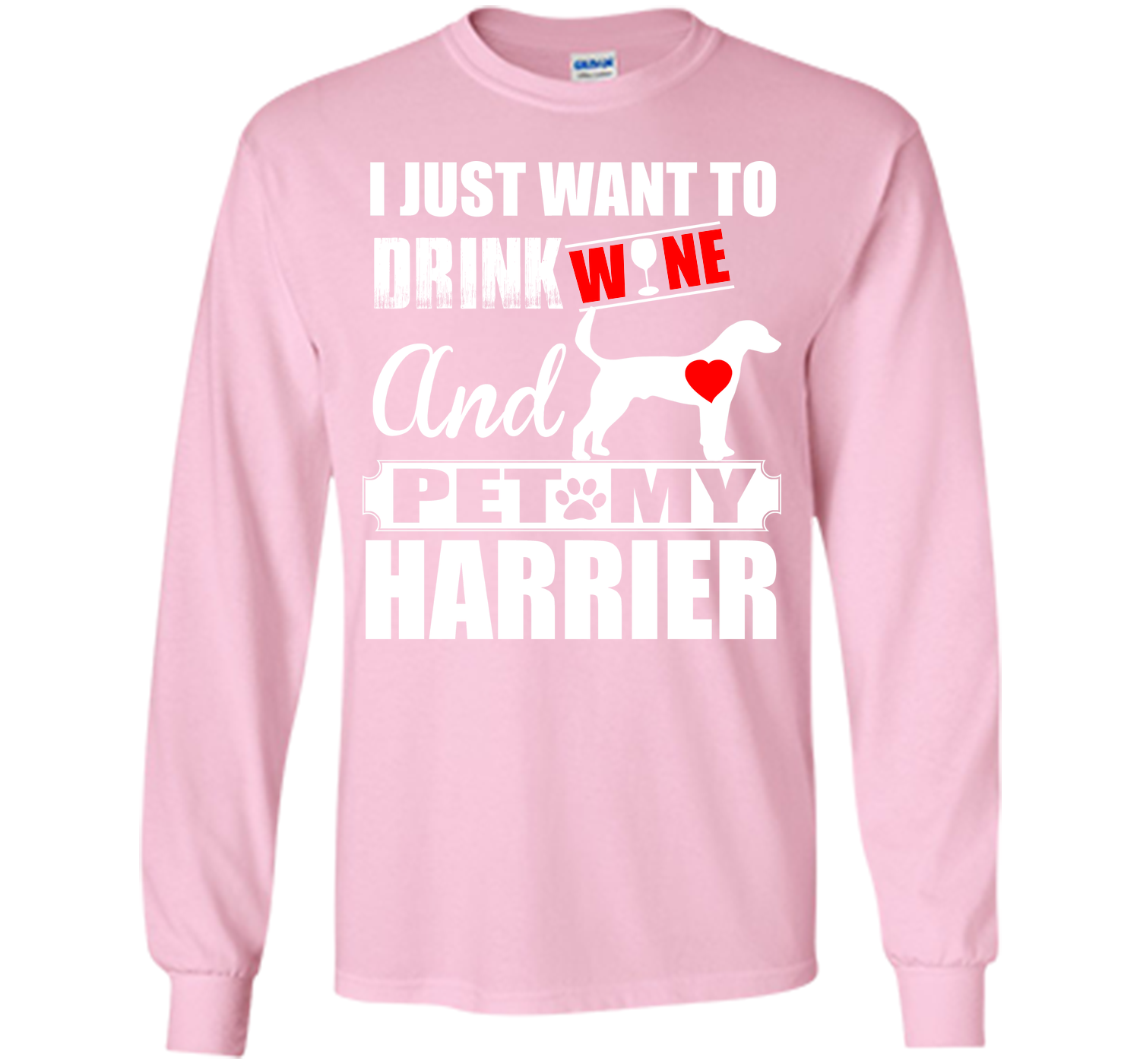 I just want to drink wine and pet my harrier T Shirt
