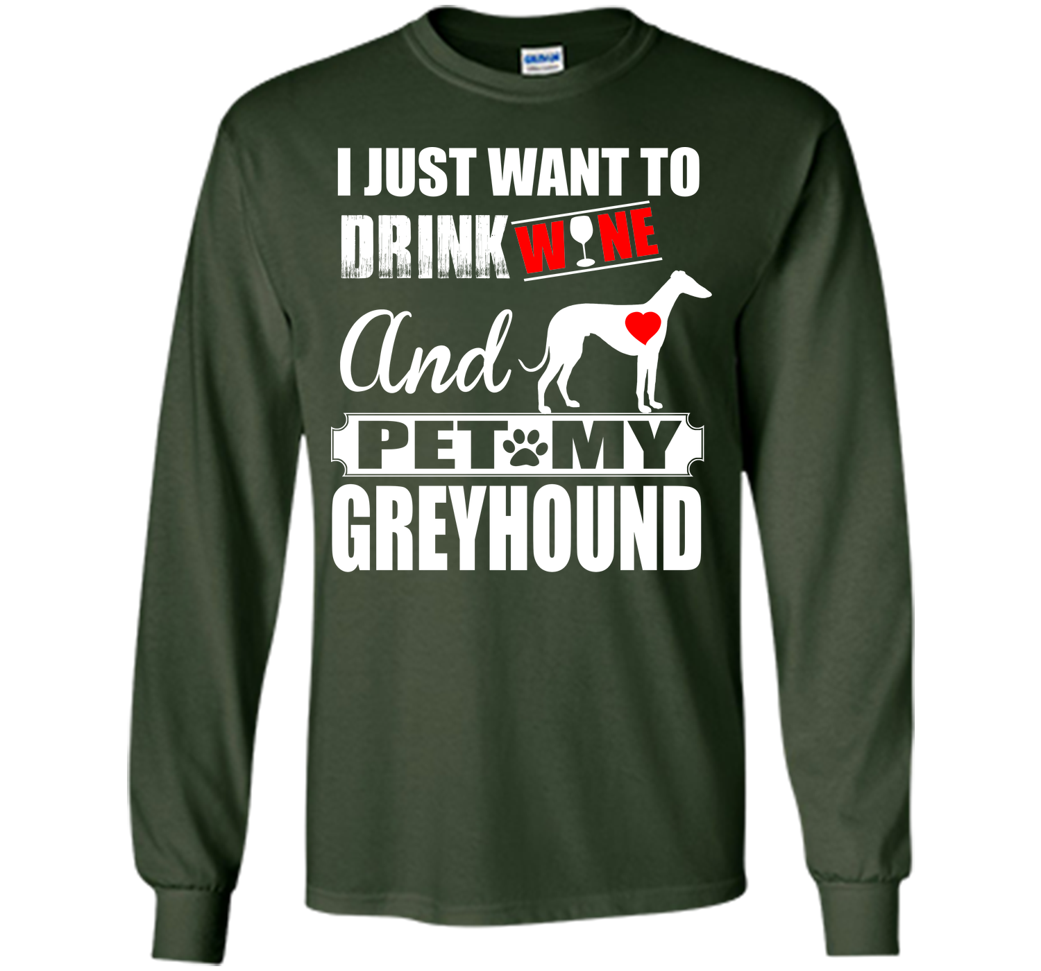 I just want to drink wine and pet my greyhound T Shirt