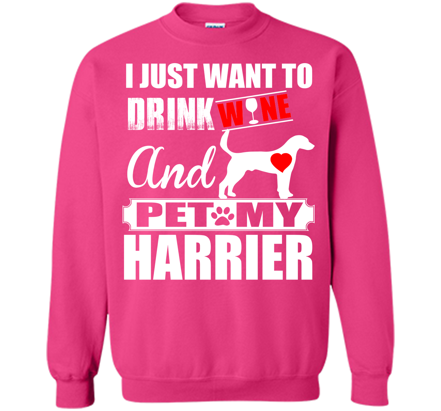 I just want to drink wine and pet my harrier T Shirt