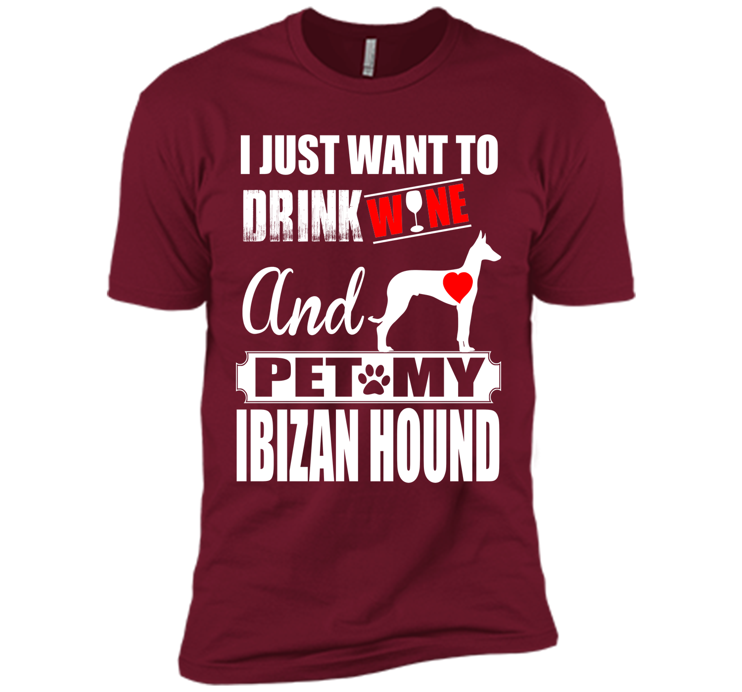 I just want to drink wine and pet my ibizan hound T Shirt
