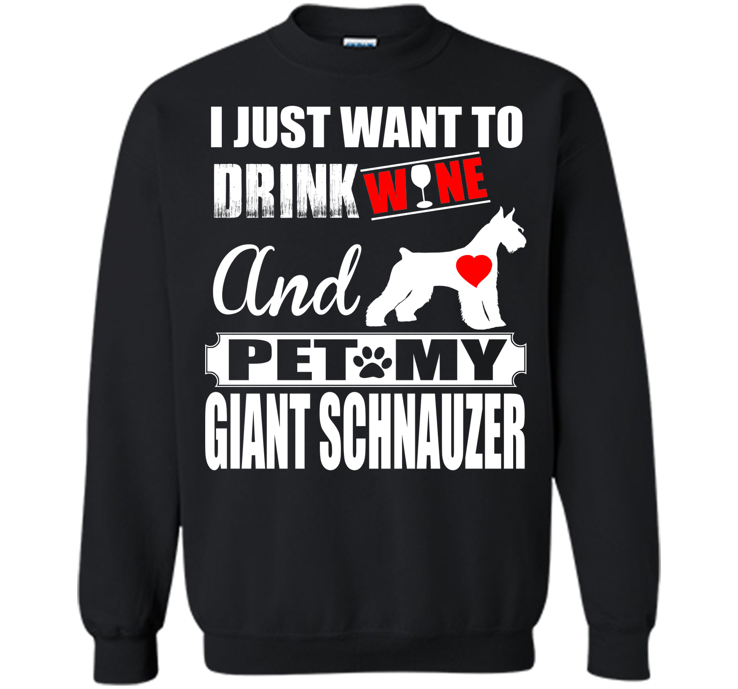 I just want to drink wine and pet my giant schnauz T Shirt