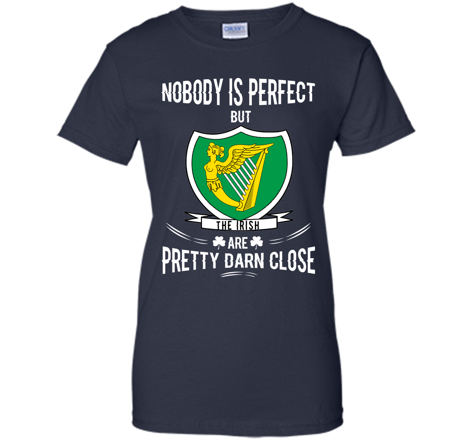 Nobody is perfect but the irish are pretty darn cl T Shirt