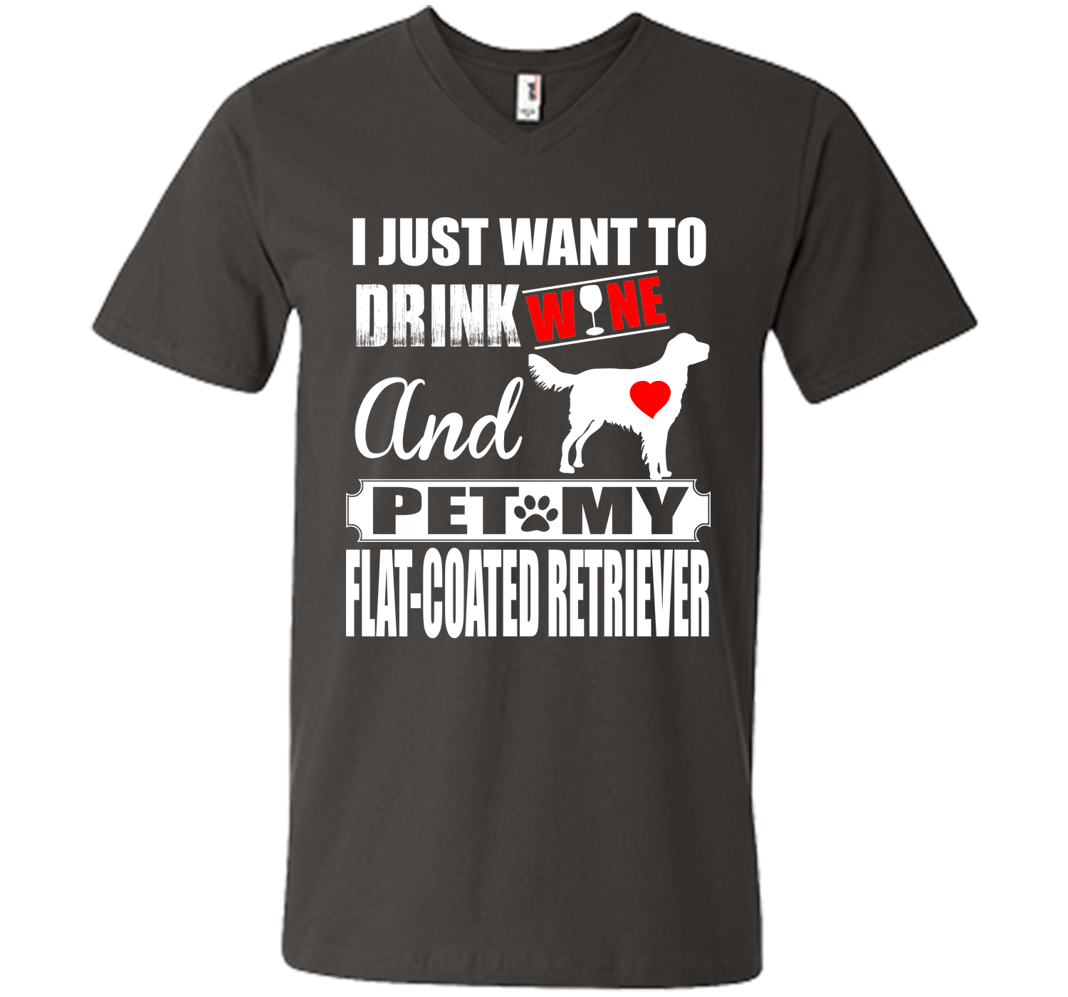 I just want to drink wine and pet my flat coated r T Shirt
