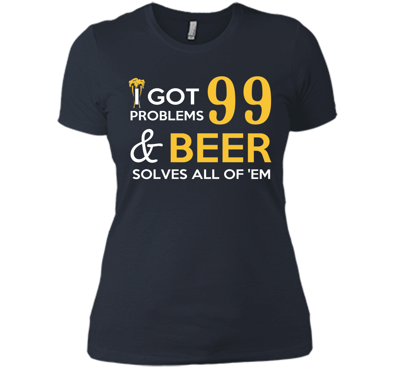 BEER SOLVES ALL OF THEM T-Shirt