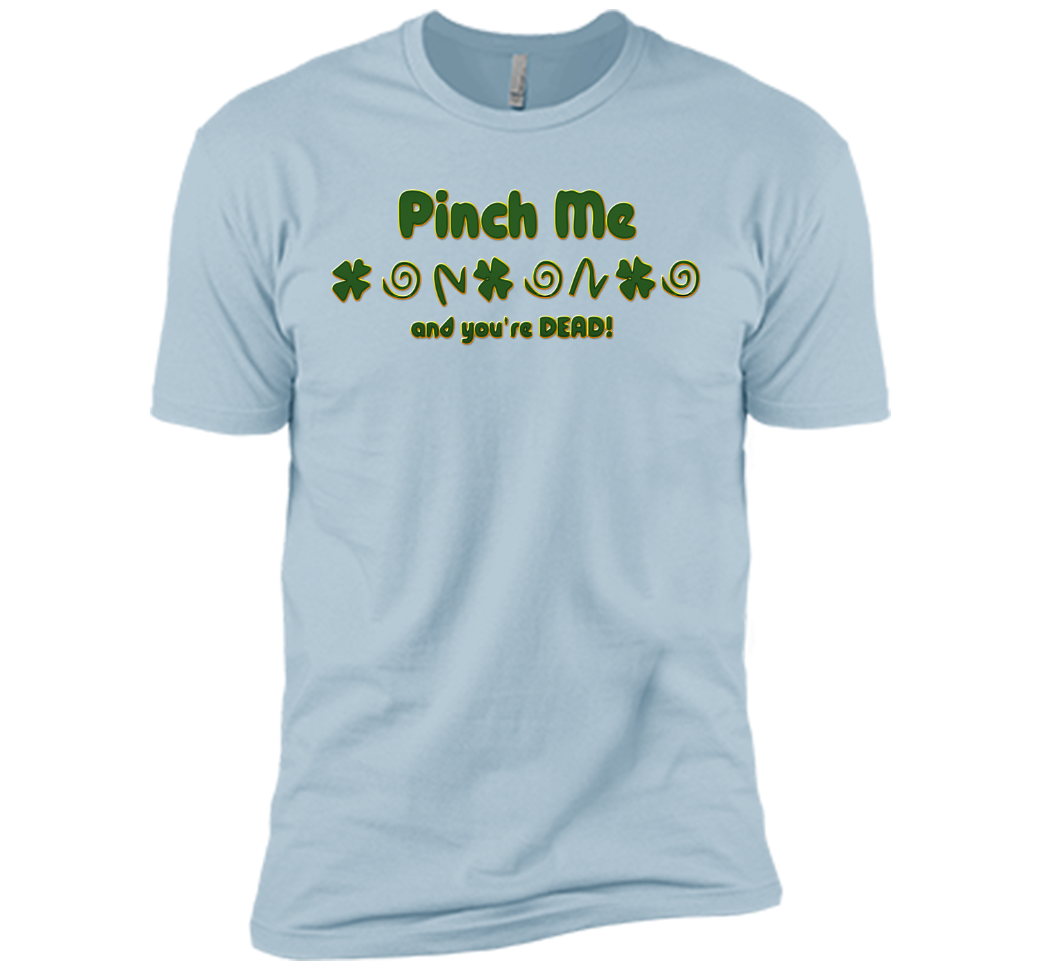 Irish pinch T Shirt