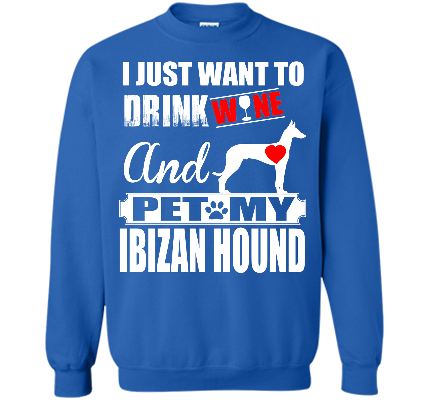 I just want to drink wine and pet my ibizan hound T Shirt