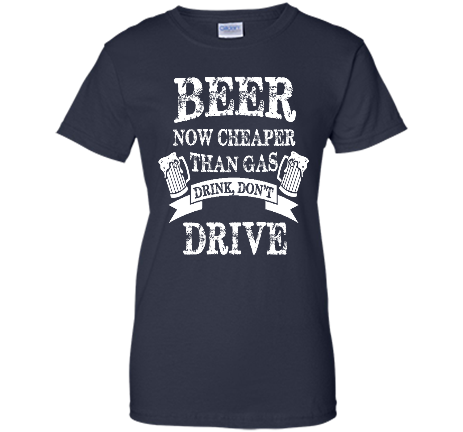 BEER NOW CHEAPER THAN GAS DRINK DONT DRIVE T-Shirt