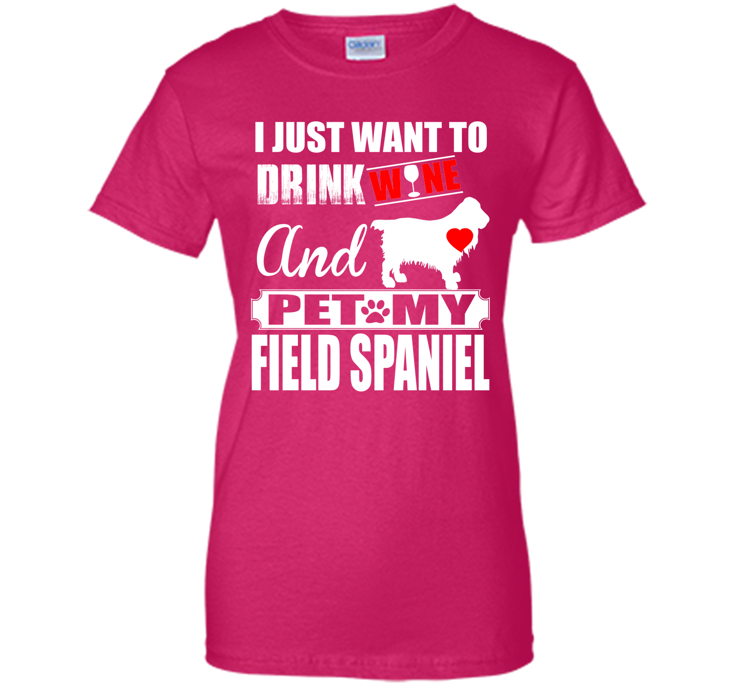 I JUST WANT TO DRINK WINE AND PET MY FIELD SPANIEL T-Shirt