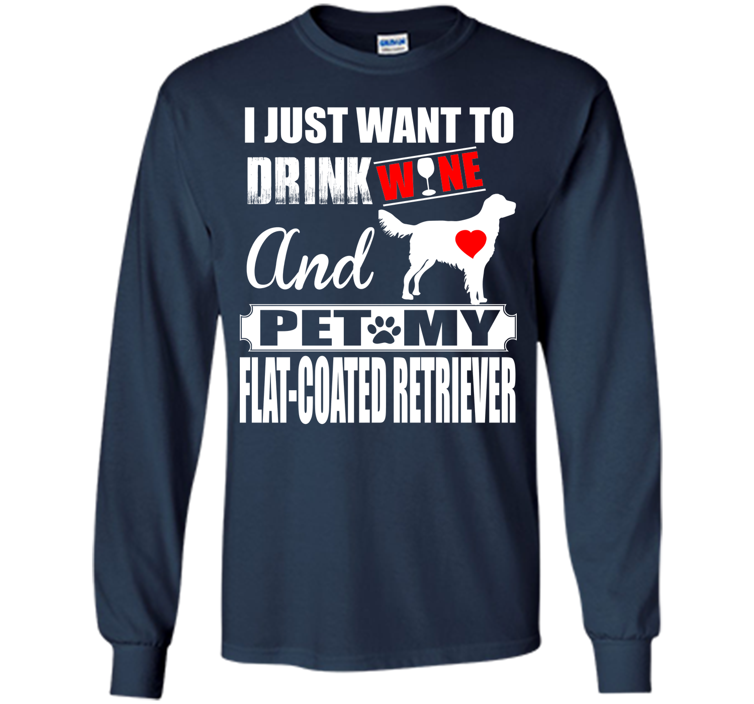 I just want to drink wine and pet my flat coated r T Shirt