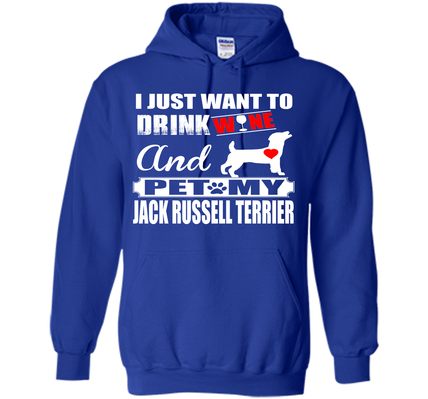 I JUST WANT TO DRINK WINE AND PET MY JACK RUSSELL TERRIER T-Shirt