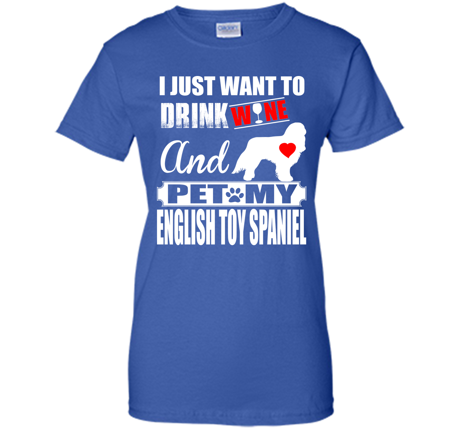 I just want to drink wine and pet my english toy s T Shirt