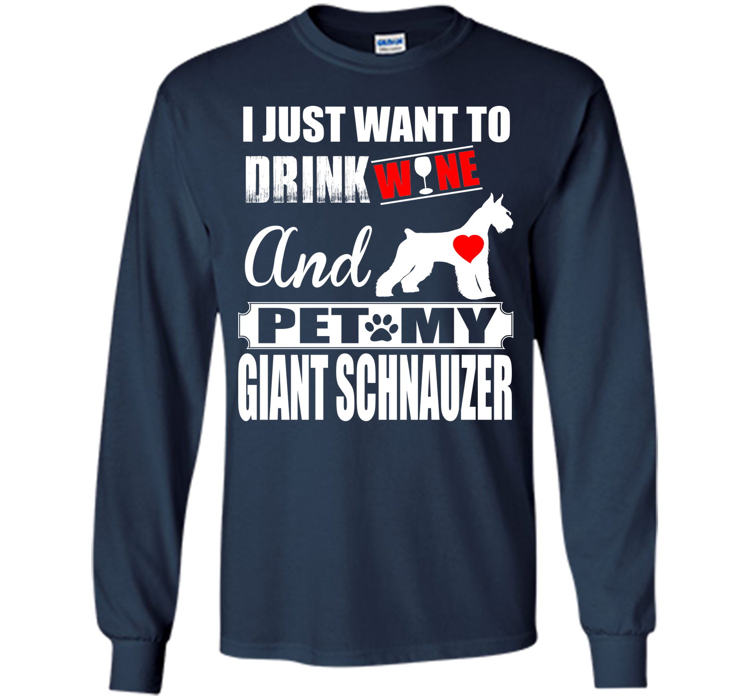 I just want to drink wine and pet my giant schnauz T Shirt