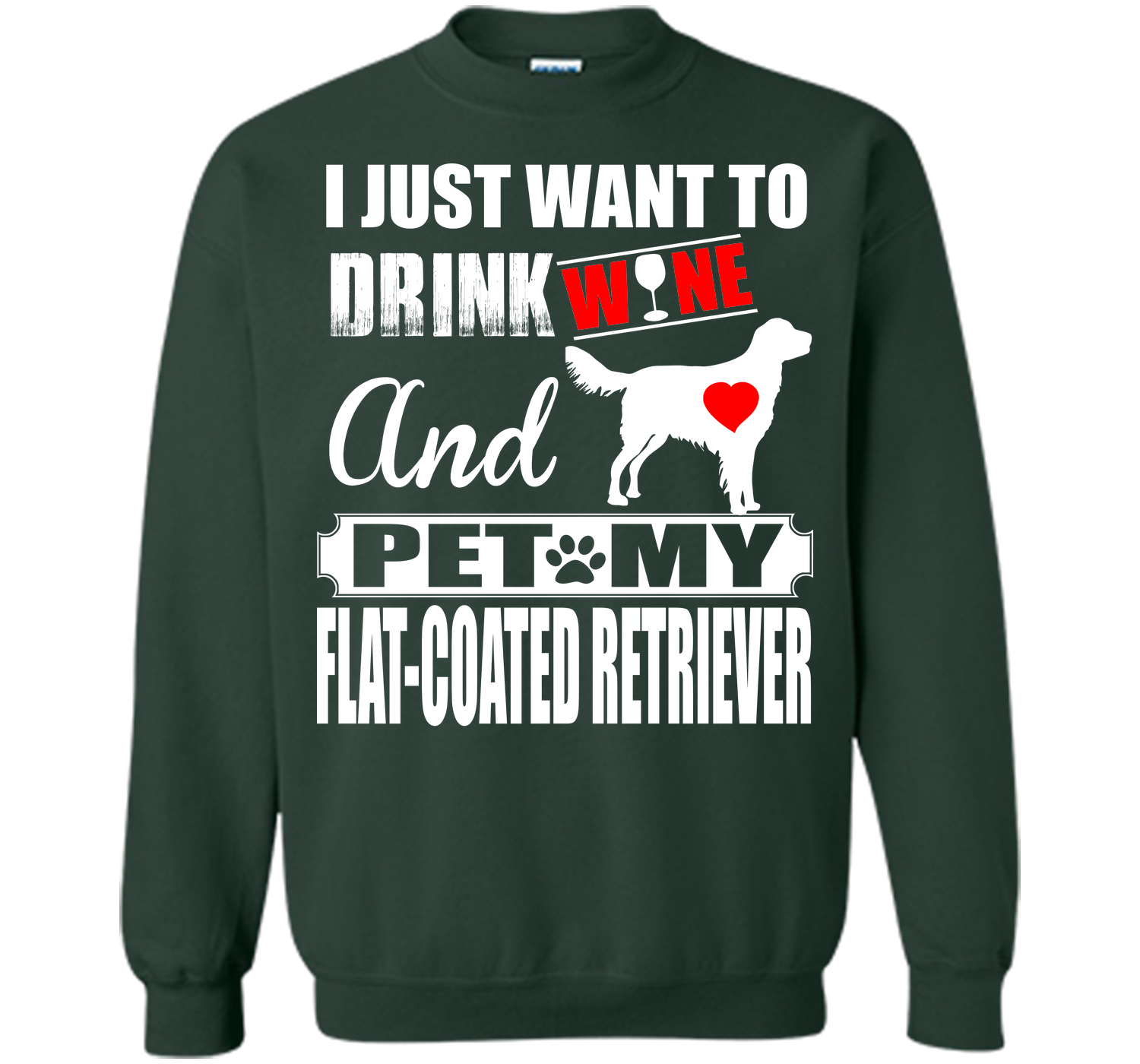 I just want to drink wine and pet my flat coated r T Shirt