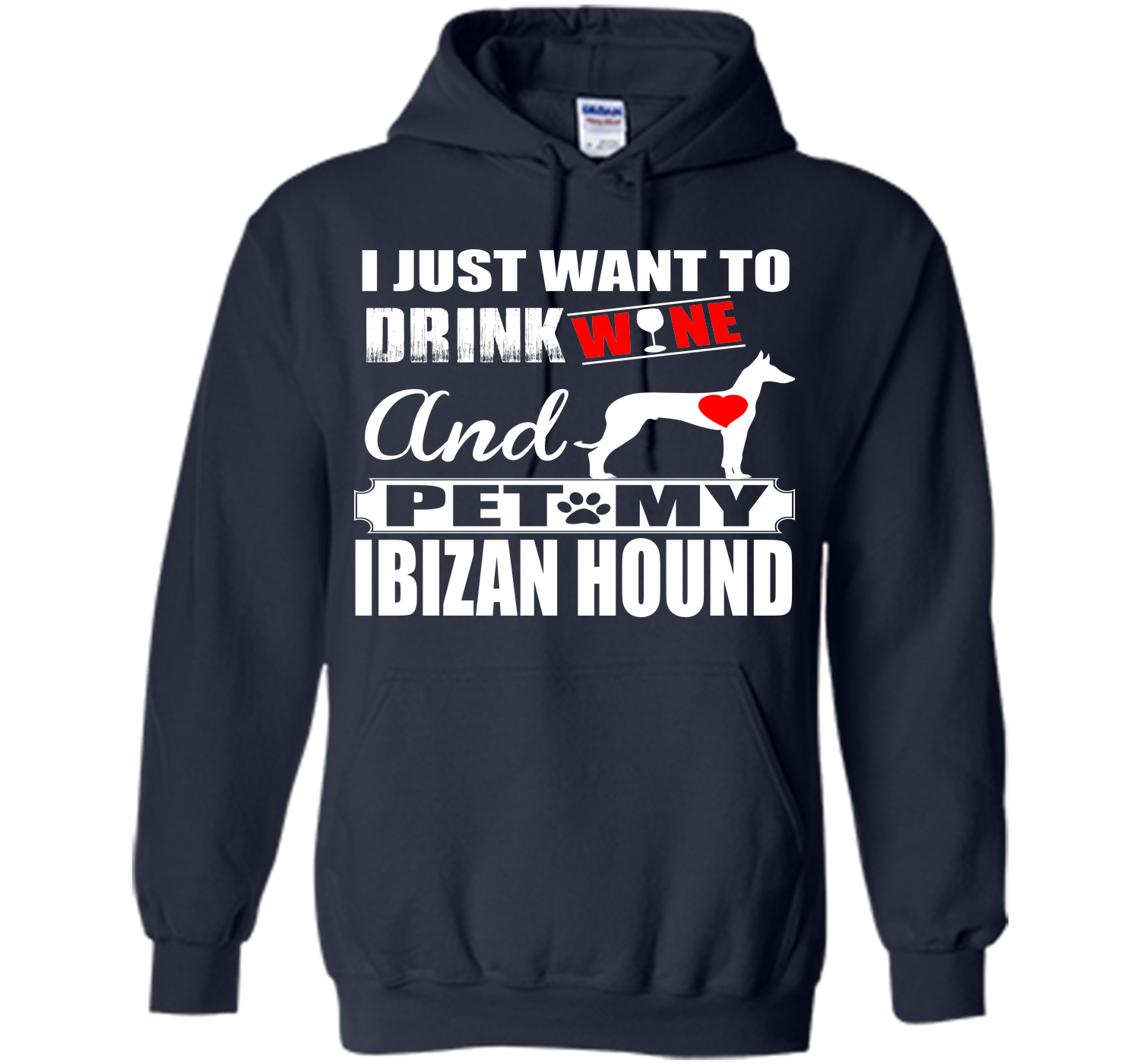 I just want to drink wine and pet my ibizan hound T Shirt