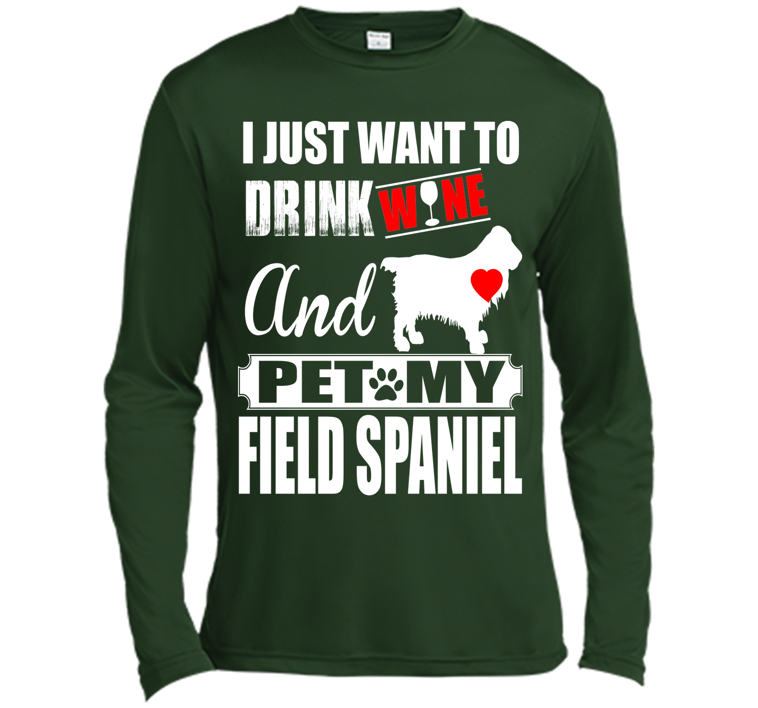 I JUST WANT TO DRINK WINE AND PET MY FIELD SPANIEL T-Shirt