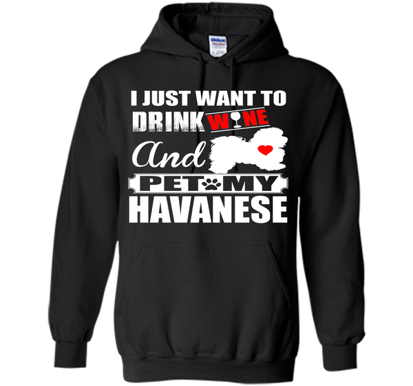 I just want to drink wine and pet my havanese T Shirt