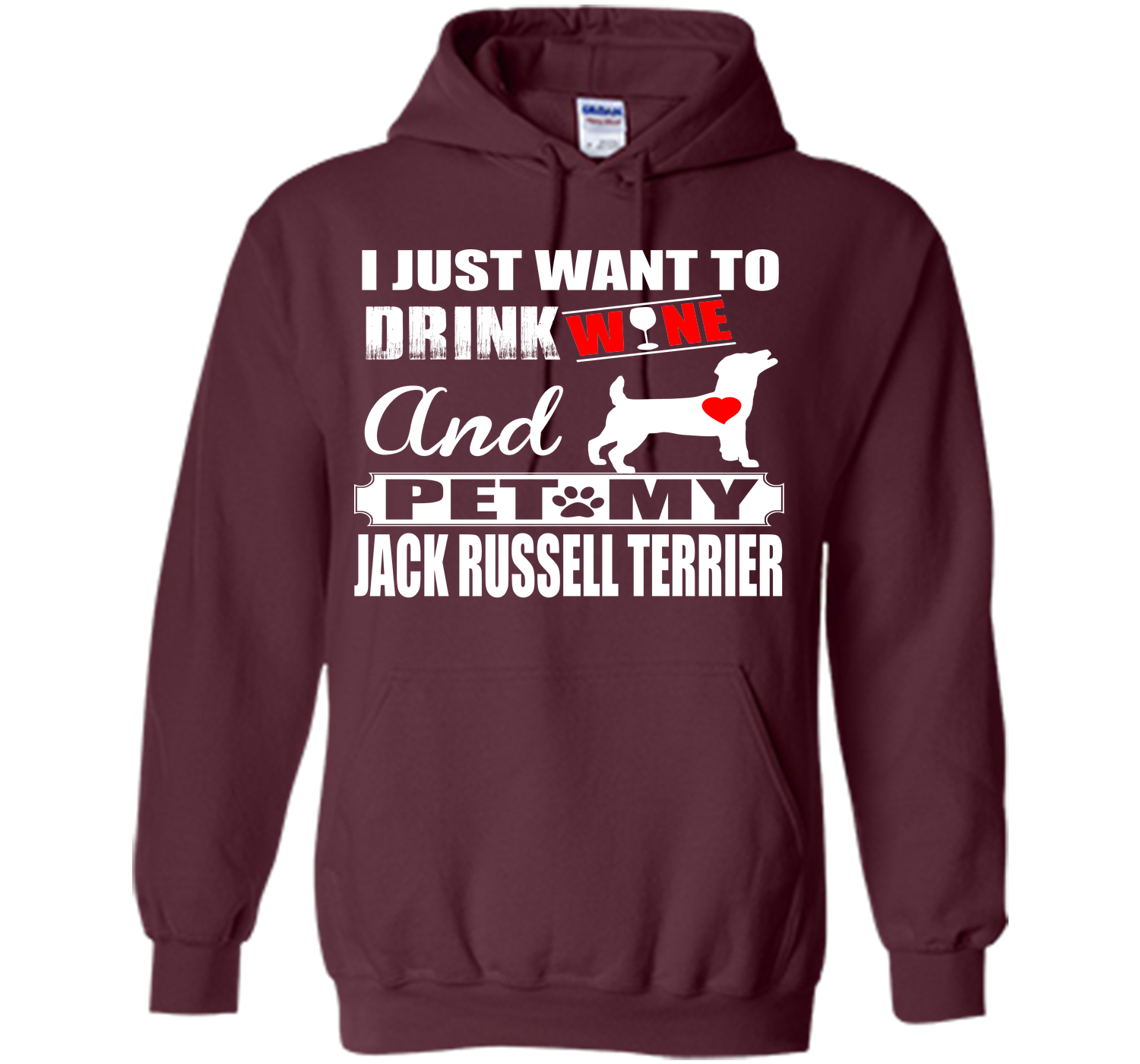 I JUST WANT TO DRINK WINE AND PET MY JACK RUSSELL TERRIER T-Shirt