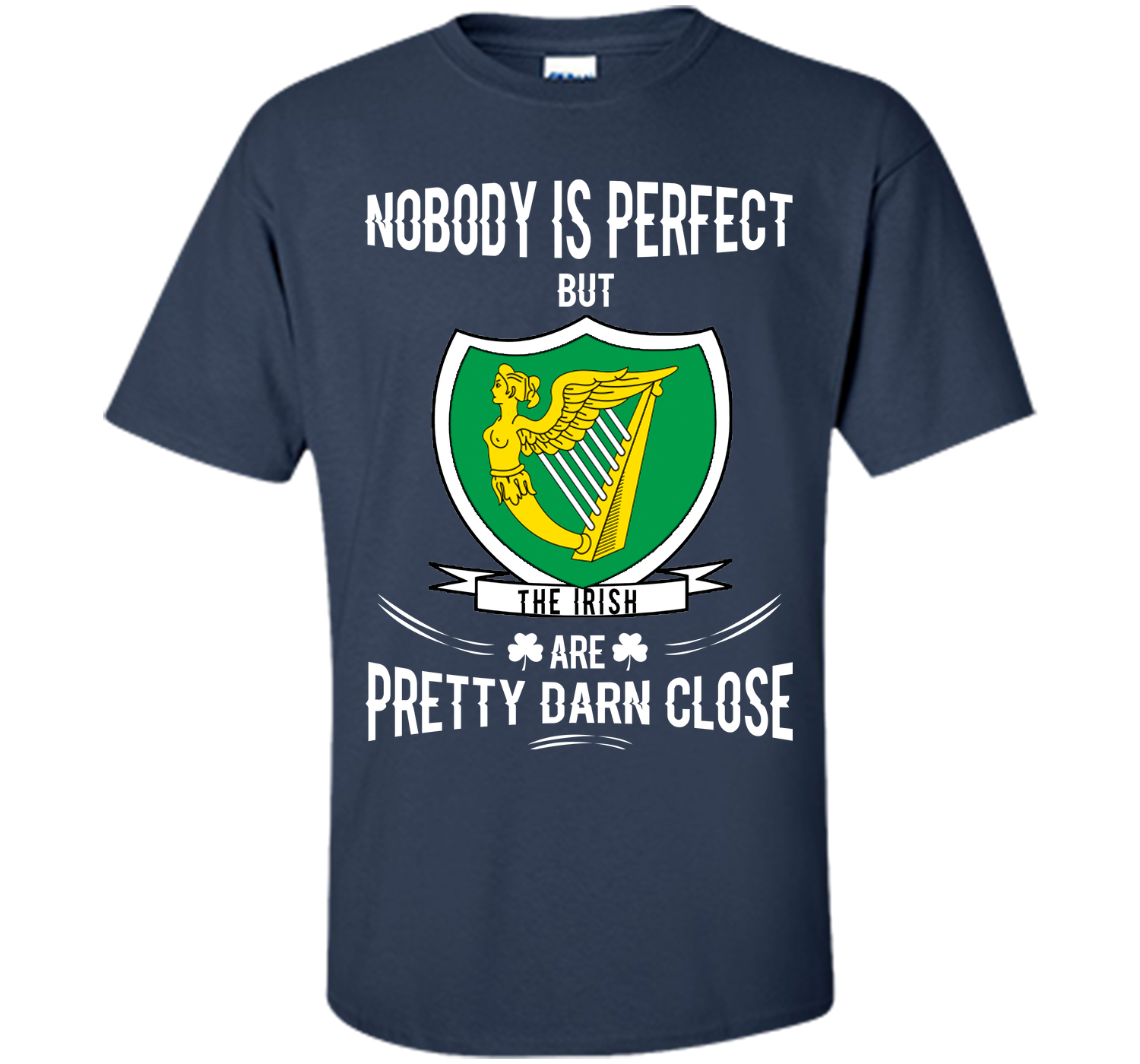 Nobody is perfect but the irish are pretty darn cl T Shirt