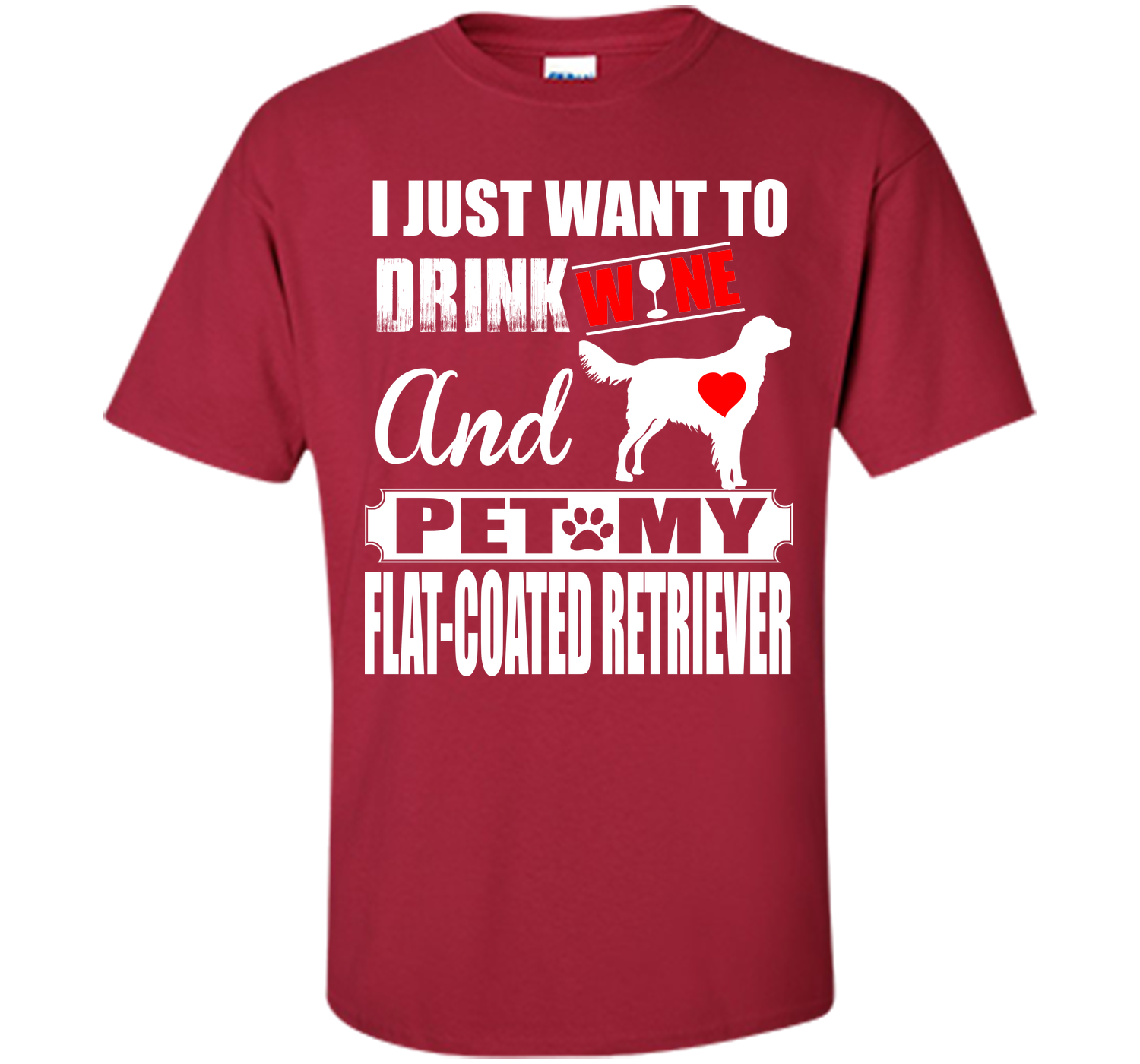 I just want to drink wine and pet my flat coated r T Shirt
