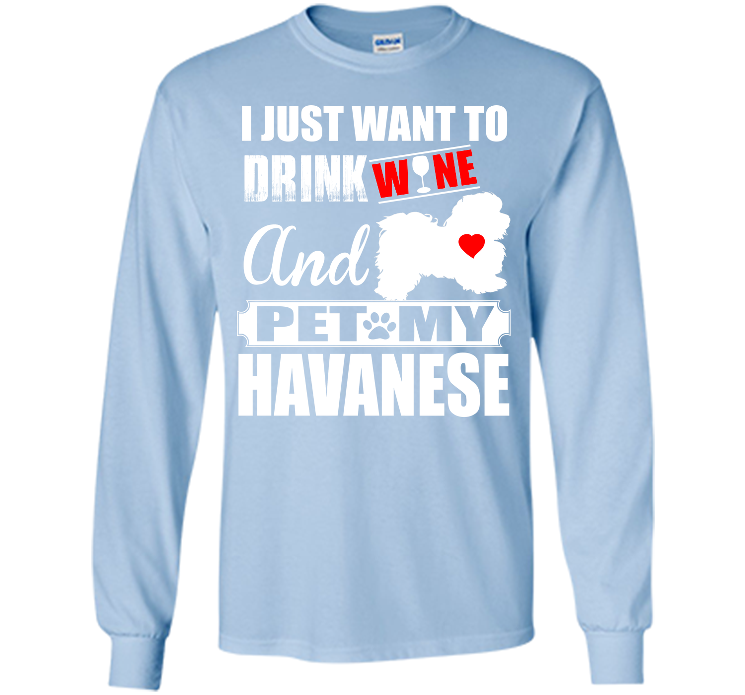 I just want to drink wine and pet my havanese T Shirt
