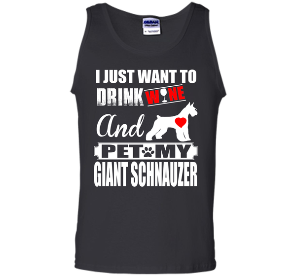 I just want to drink wine and pet my giant schnauz T Shirt