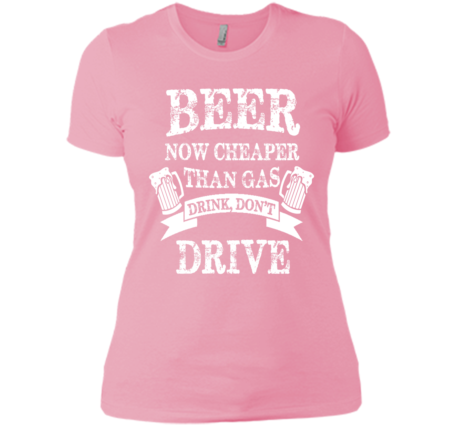BEER NOW CHEAPER THAN GAS DRINK DONT DRIVE T-Shirt